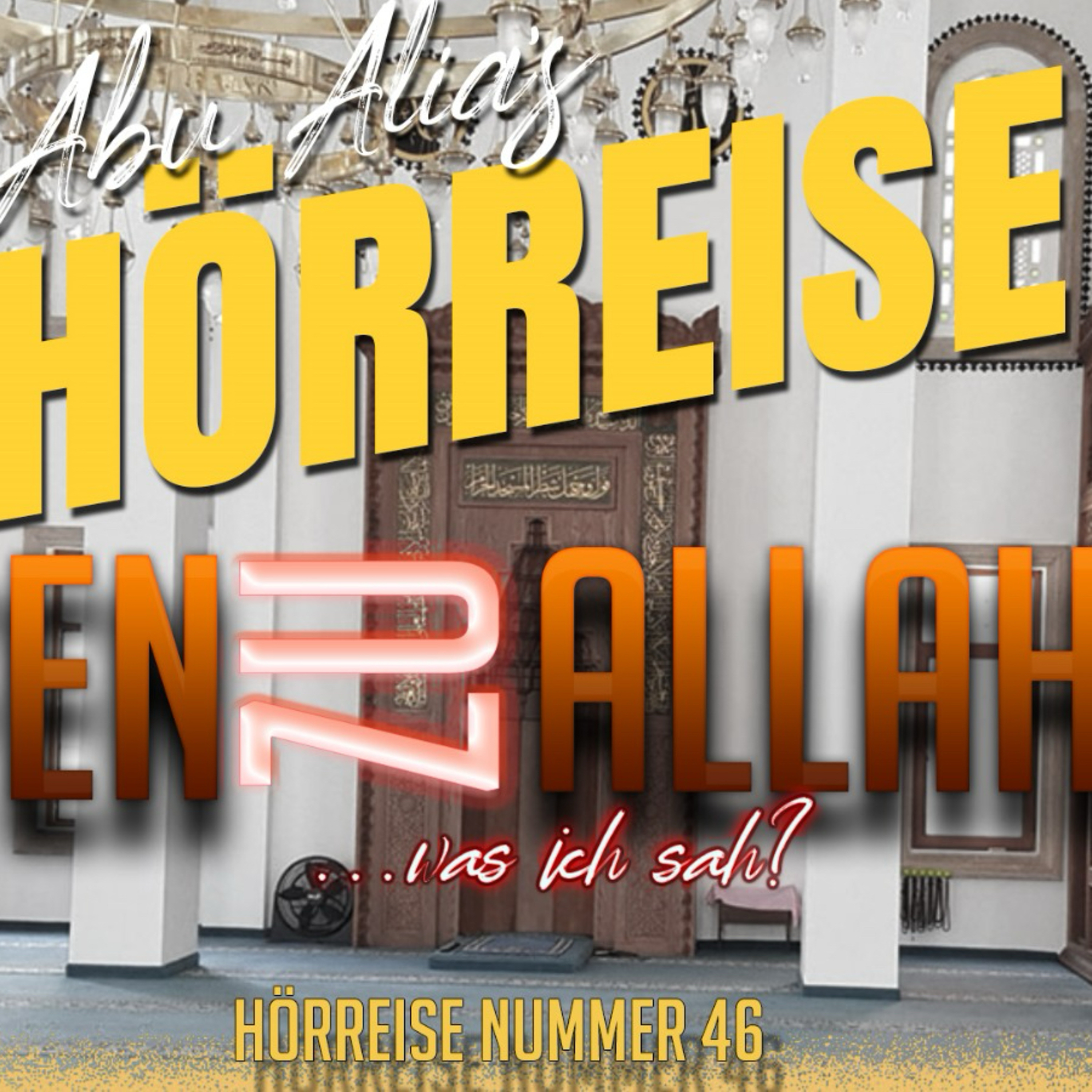 Hörreise 46 - Rufen zur Allah seid 2005 und was Ich sah?