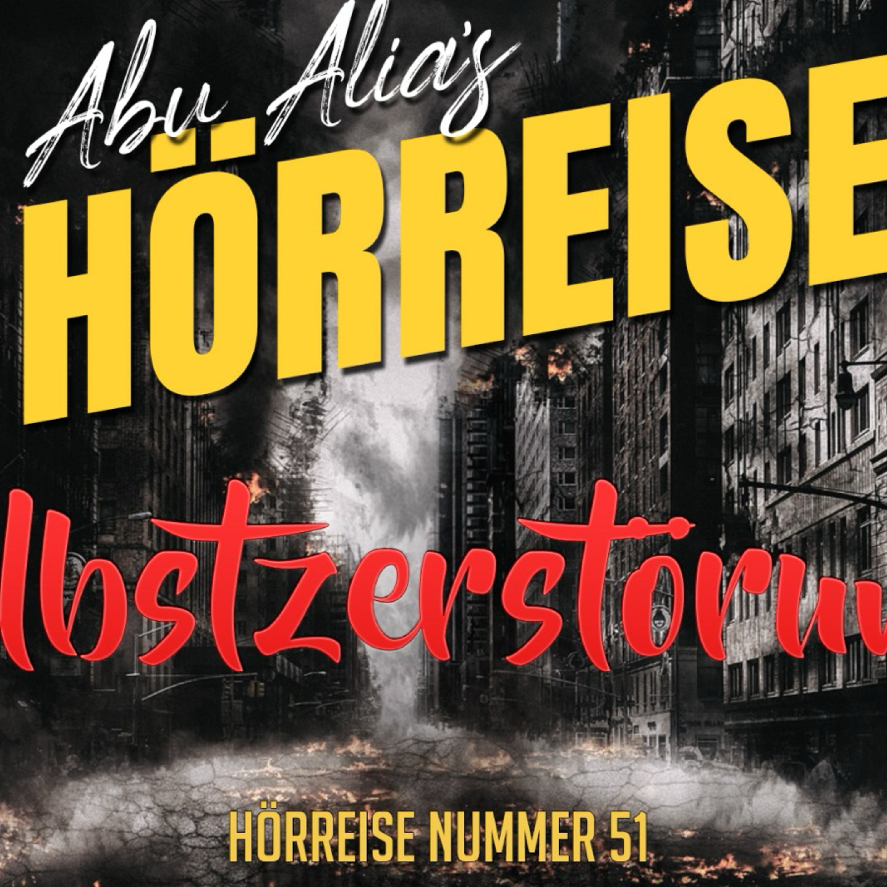 Hörreise 51 - Selbstzerstörung