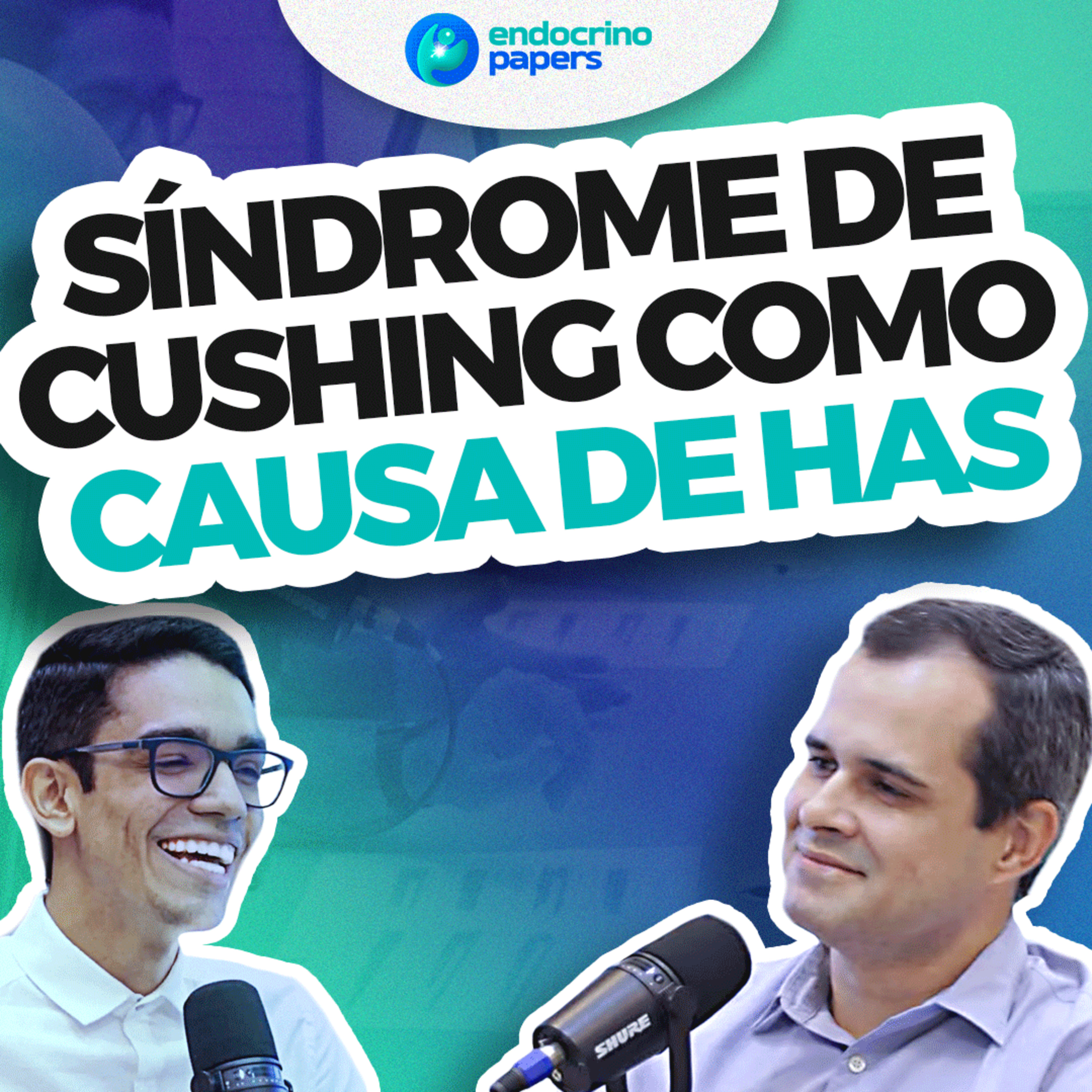 #196-Quando eu devo suspeitar de Síndrome de Cushing como causa de HAS? episode artwork