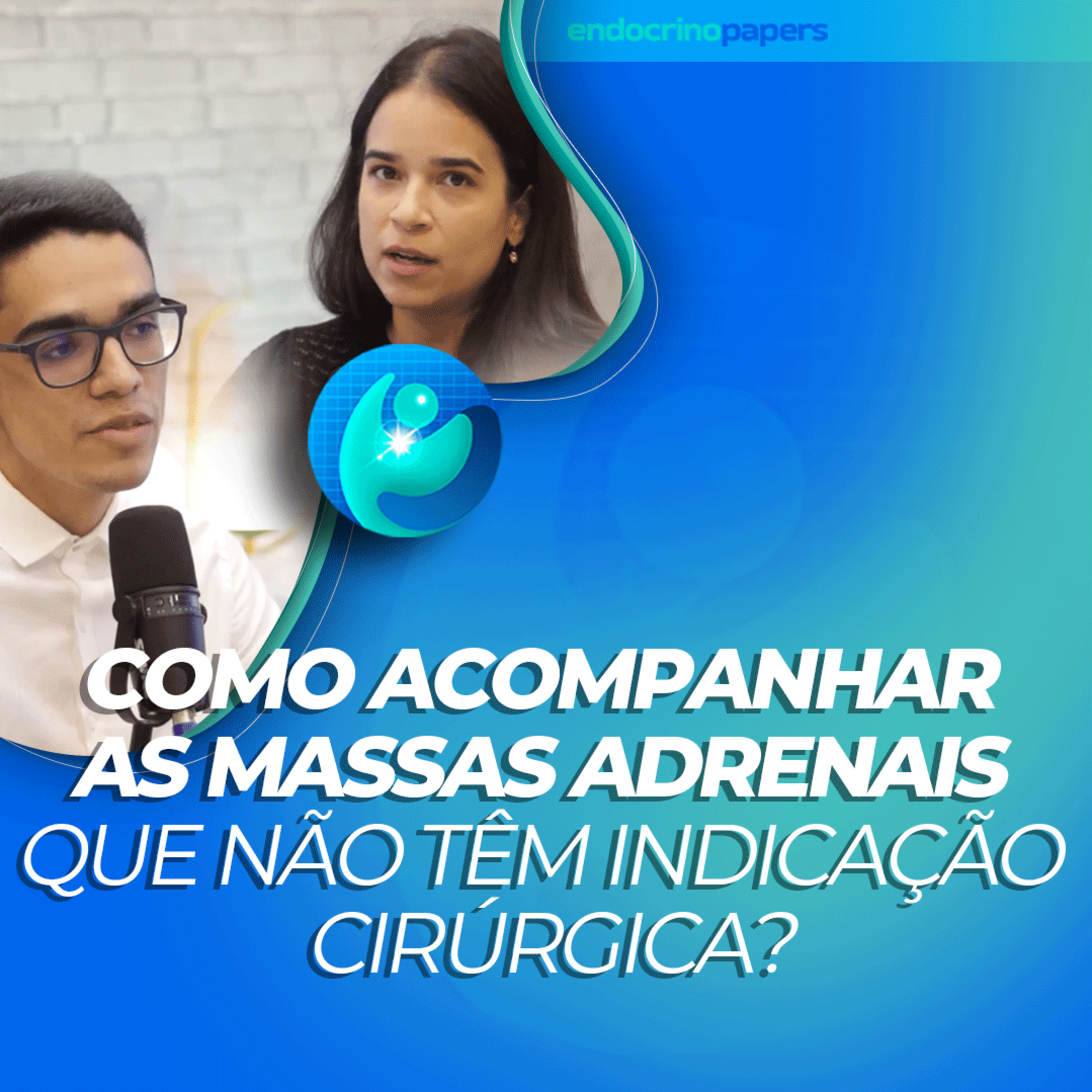 #302-Como acompanhar as massas adrenais que não têm indicação cirúrgica? episode artwork