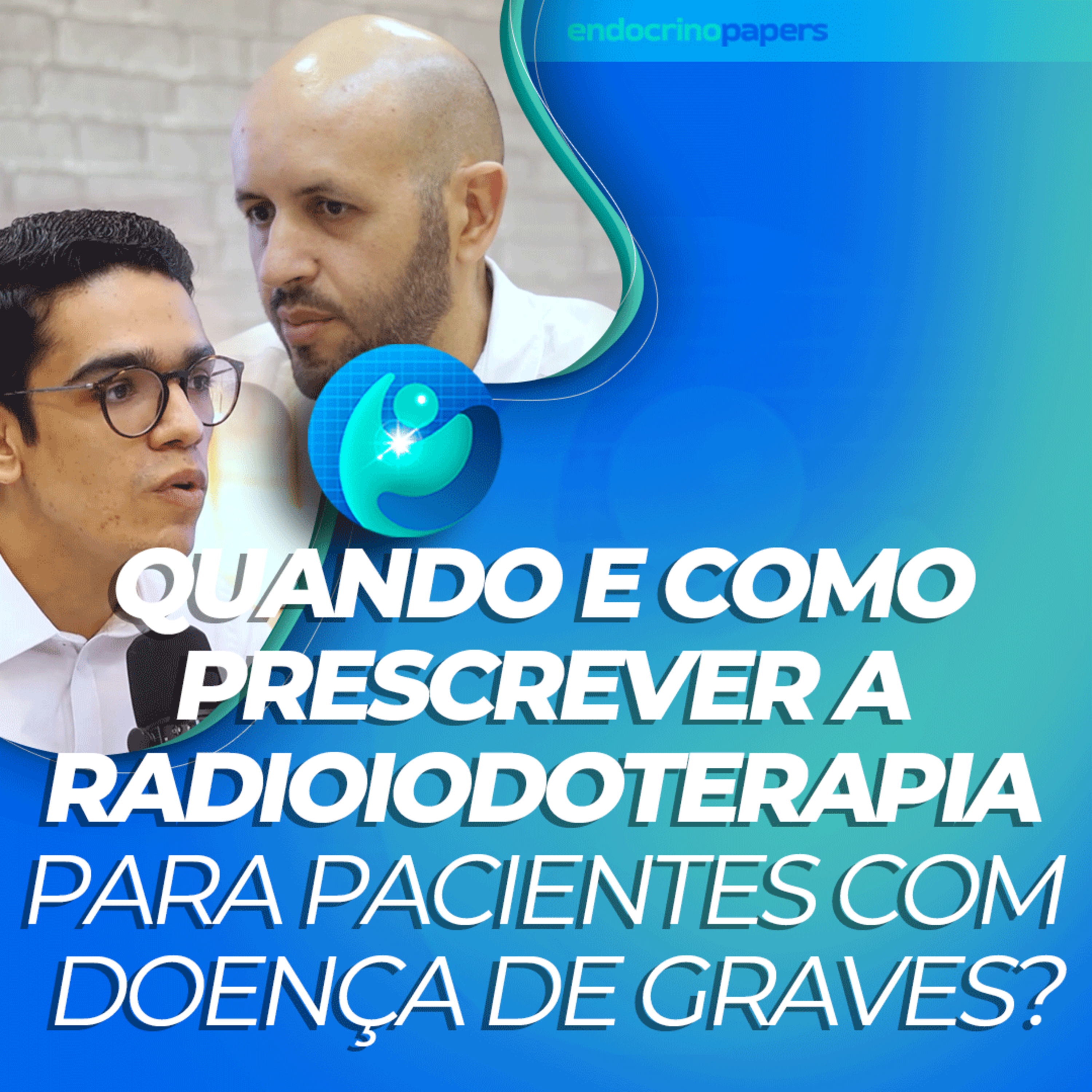 #308-Quando e como prescrever a radioiodoterapia para pacientes com Doença de Graves? episode artwork