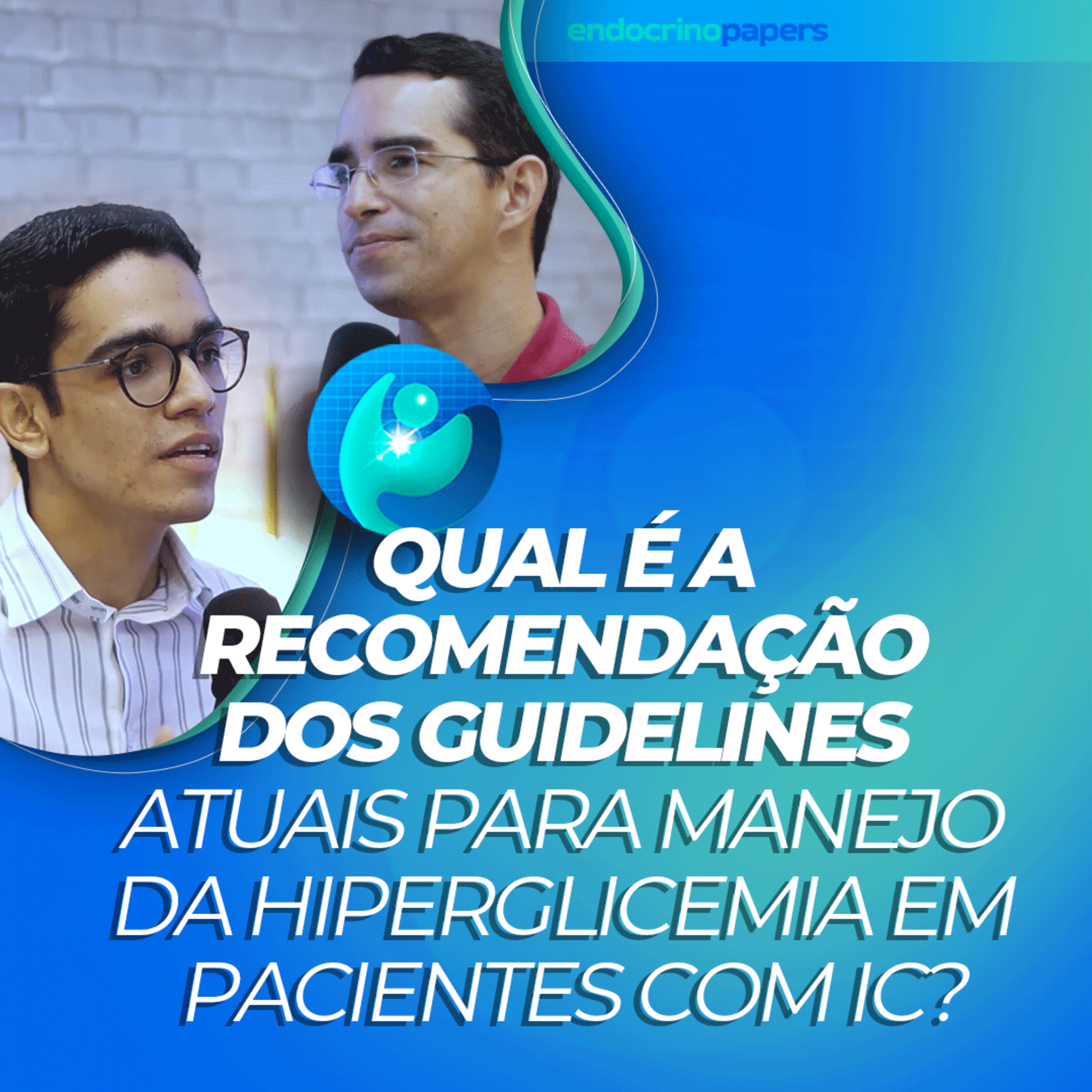 #319-Qual é a recomendação dos guidelines atuais para manejo da hiperglicemia em pacientes com IC? episode artwork