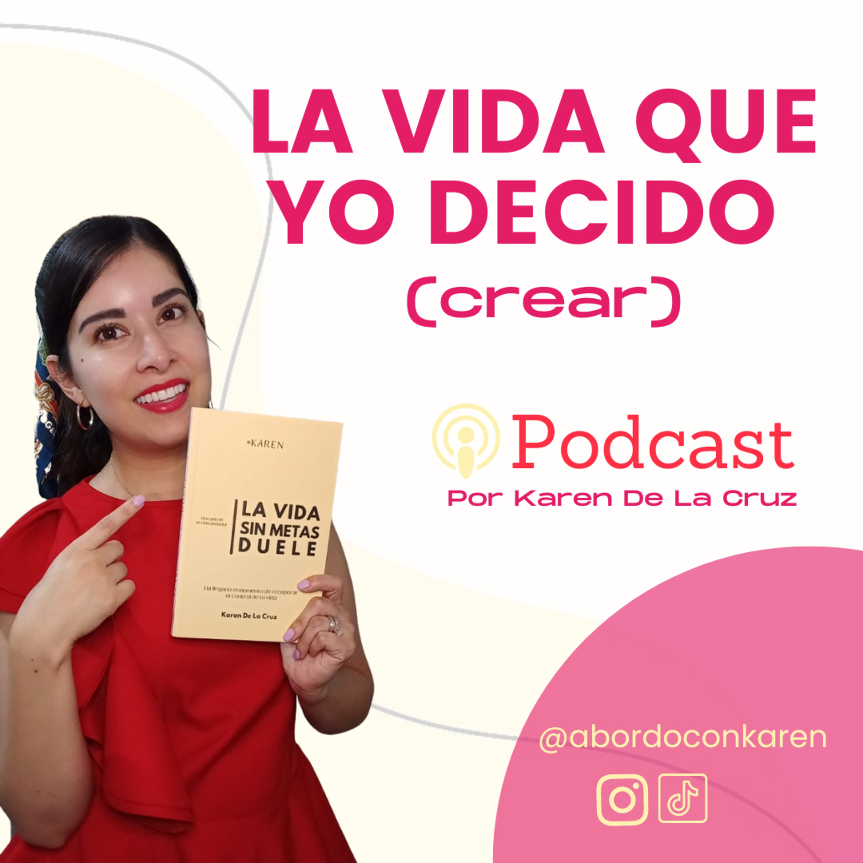 La vida que yo decido por Karen De La Cruz