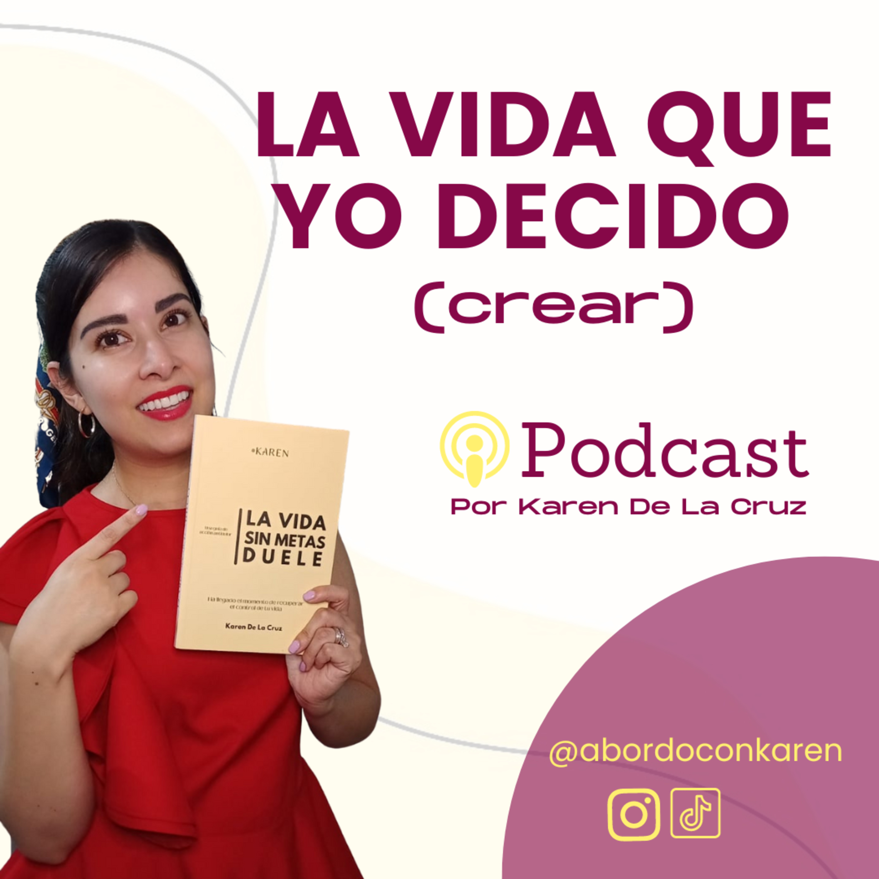 La vida que yo decido por Karen De La Cruz
