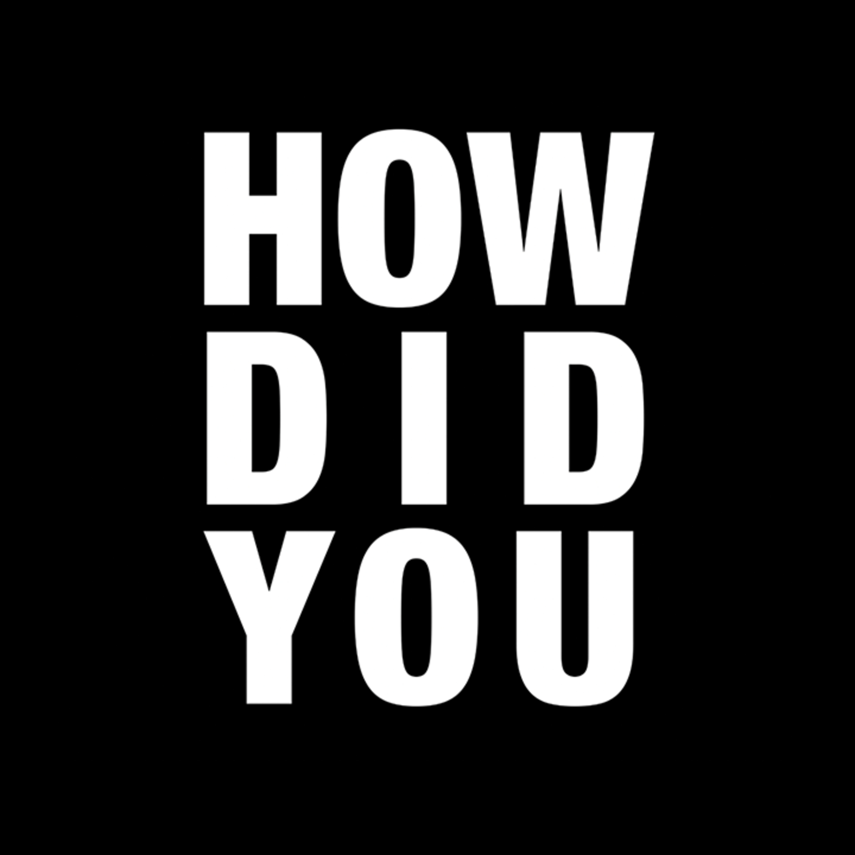How Did You Podcast