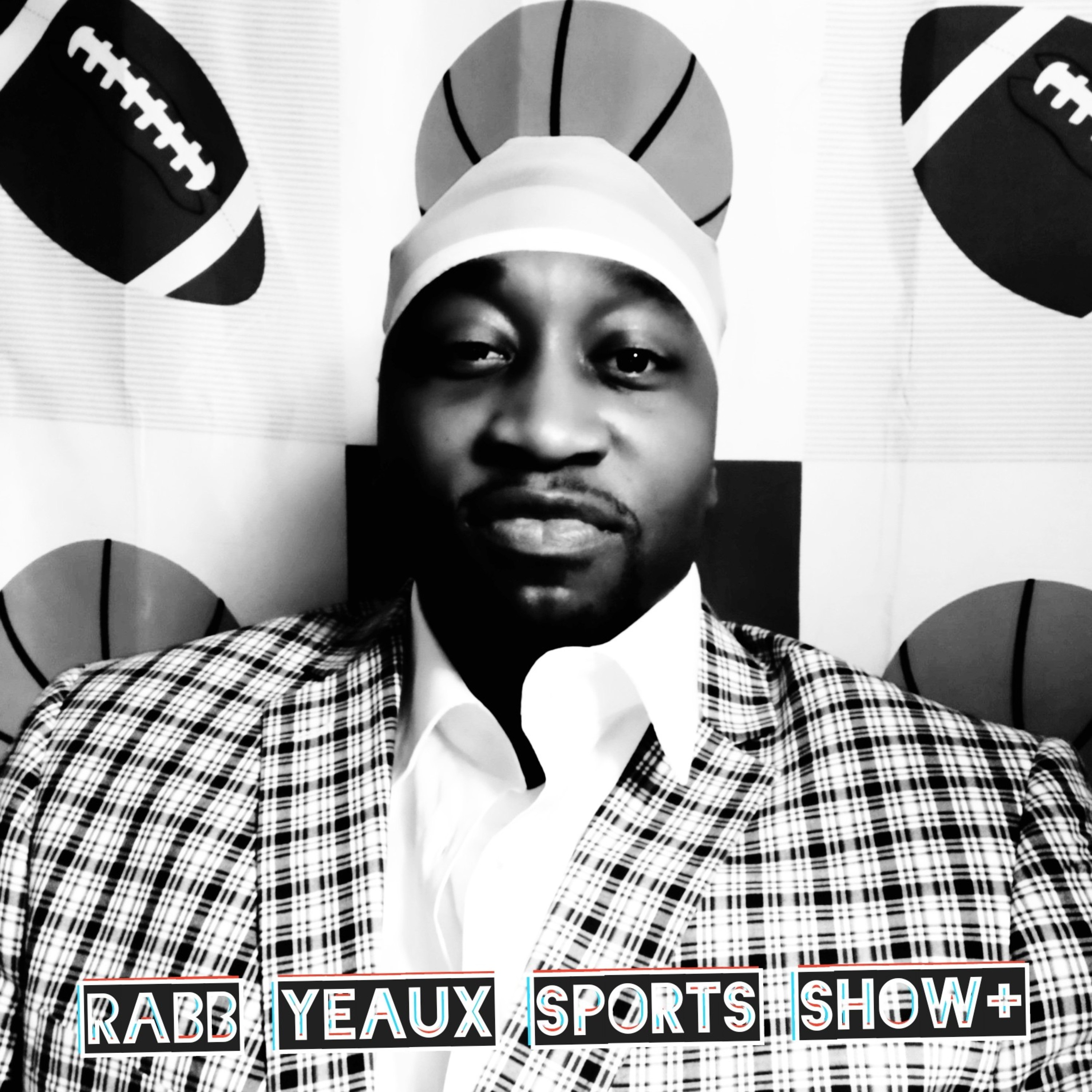 Rabb Yeaux Sports SHOW+NFL, Sports Talk, And BEYOND