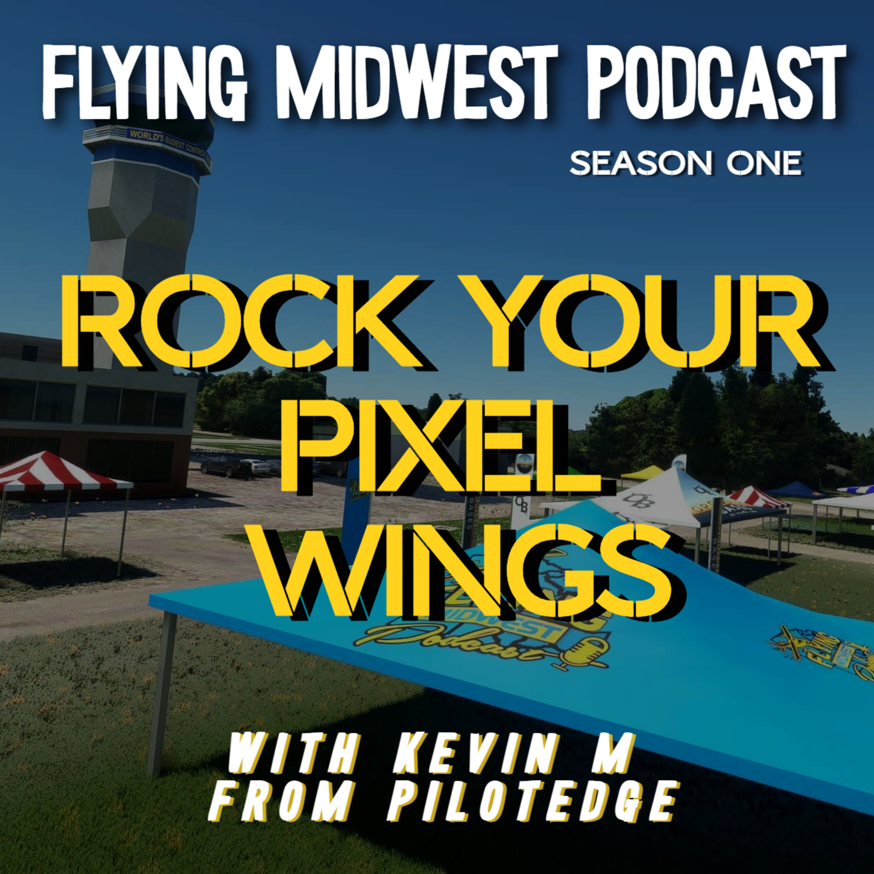 Episode 15: Rock Your Pixel Wings, with Kevin Meyers from Pilot Edge episode artwork