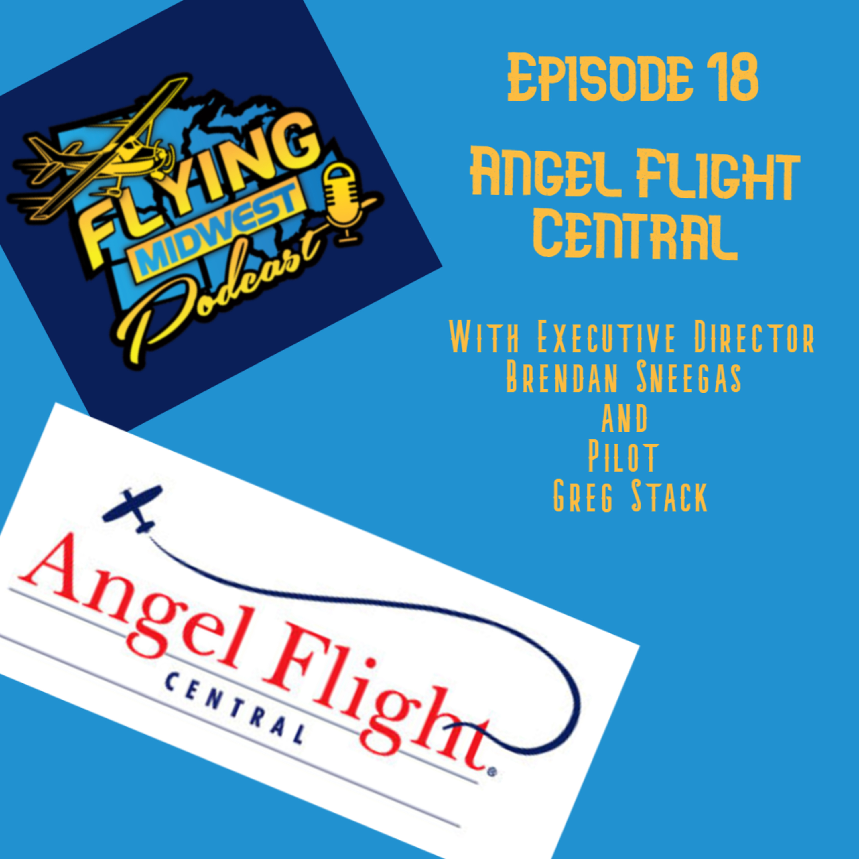 Episode 18: Angel Flight Central - with Brendan Sneegas and Greg Stack episode artwork
