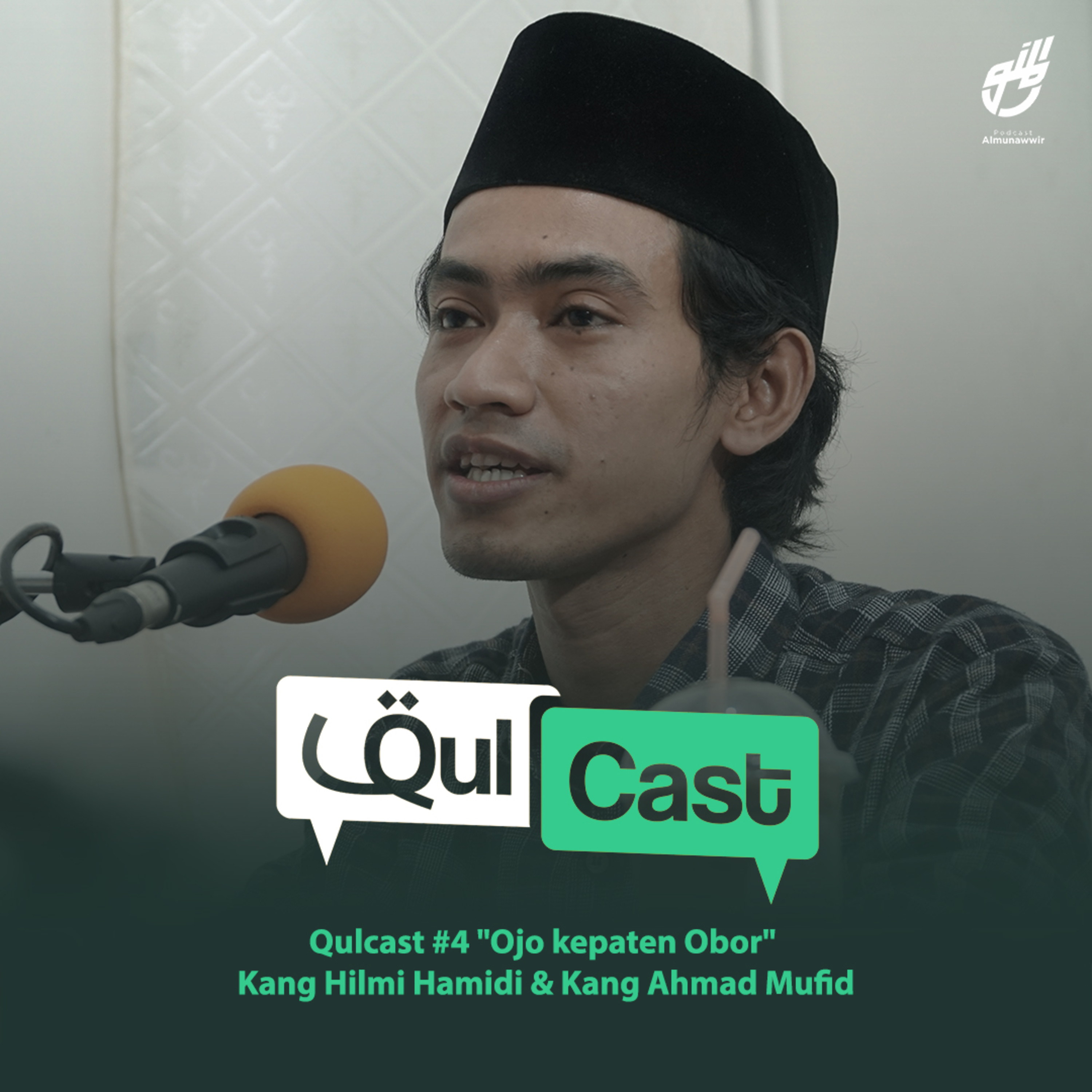 QulCast #4 "Ojo Kepaten Obor" Kang Hilmi Hamidi & Kang Ahmad Mufid episode artwork