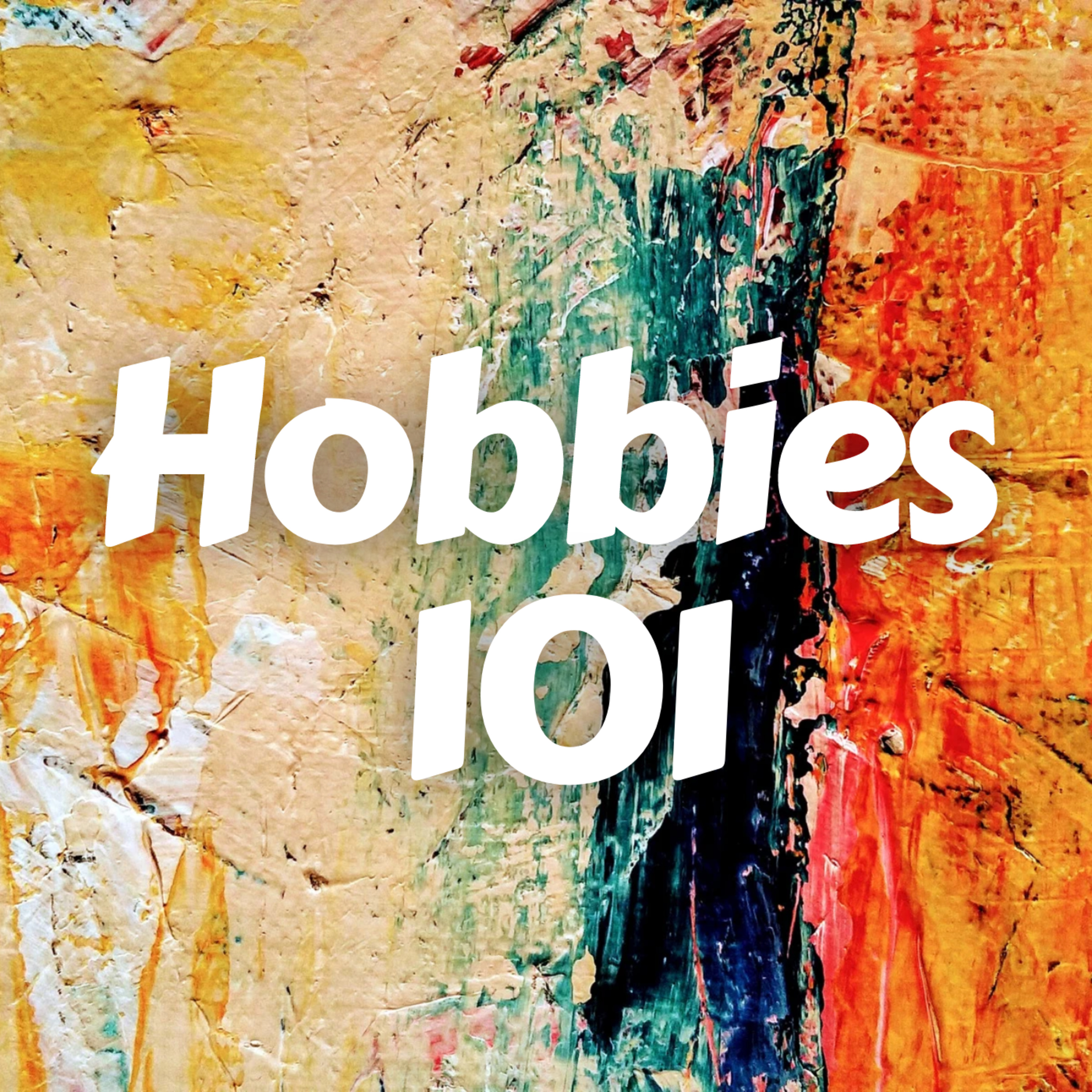 What is a hobby, and why did I start this podcast?