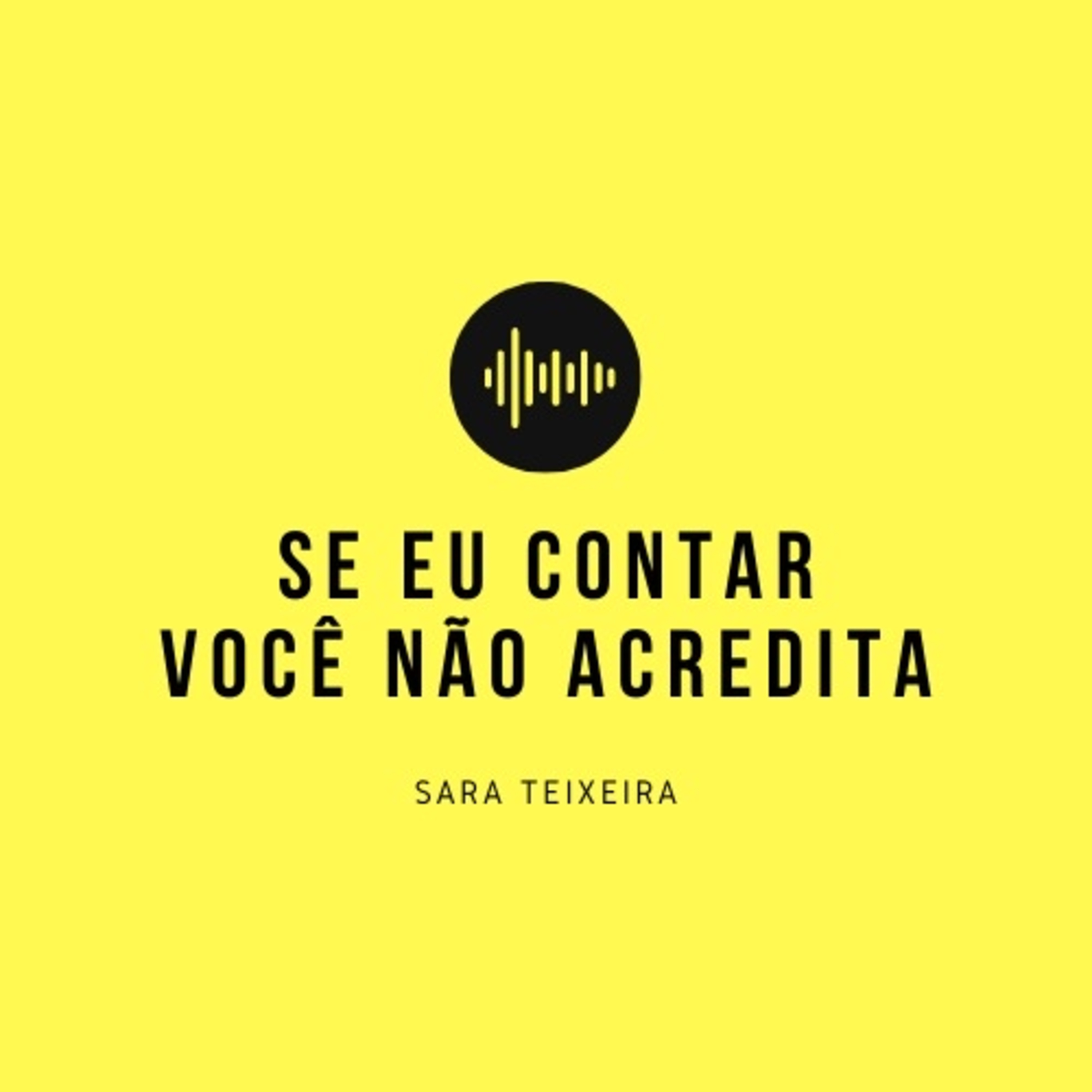 Se eu contar você não acredita
