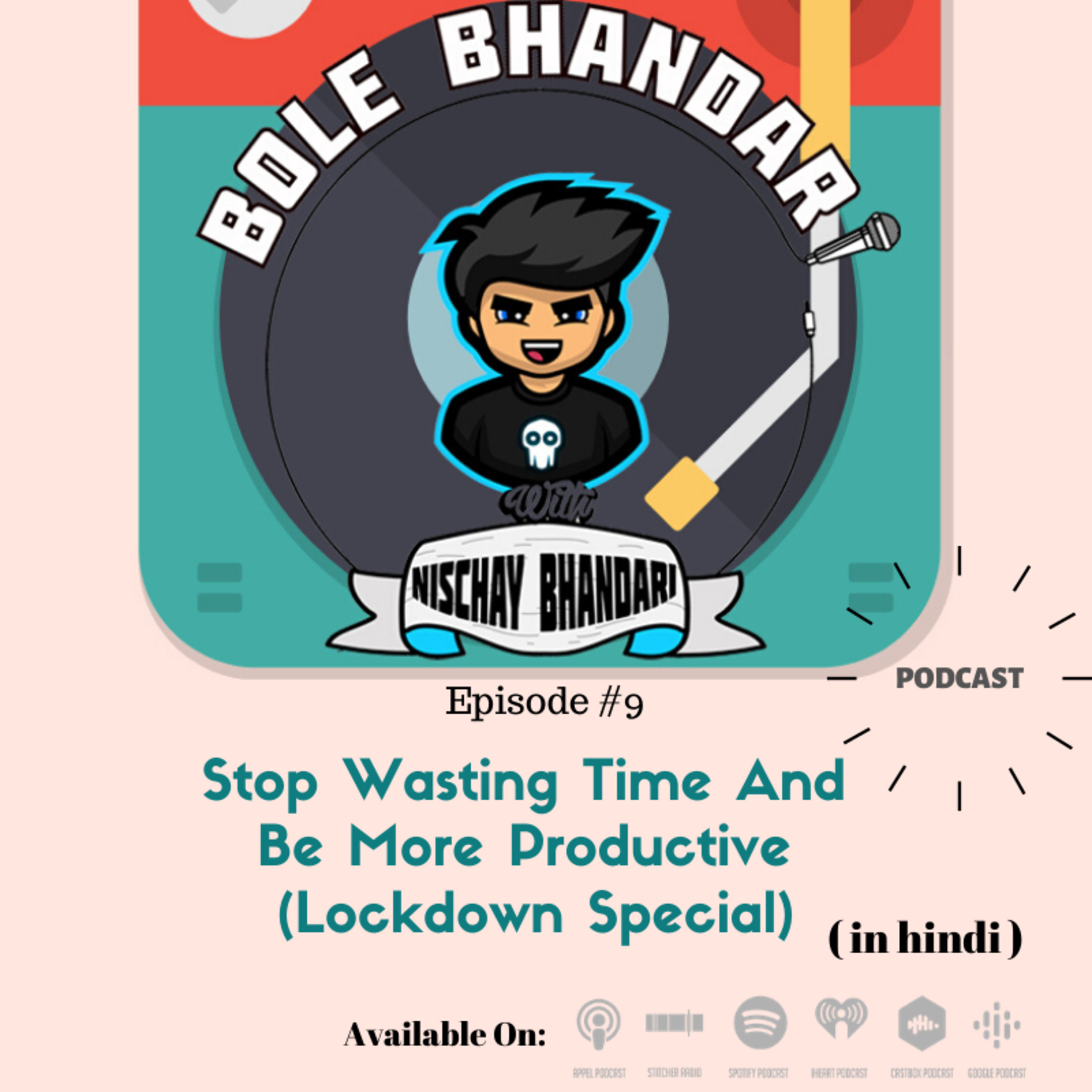Stop Wasting Time And Be More Productive : Lockdown Special ( IN HINDI ) | Nischay Bhandari
