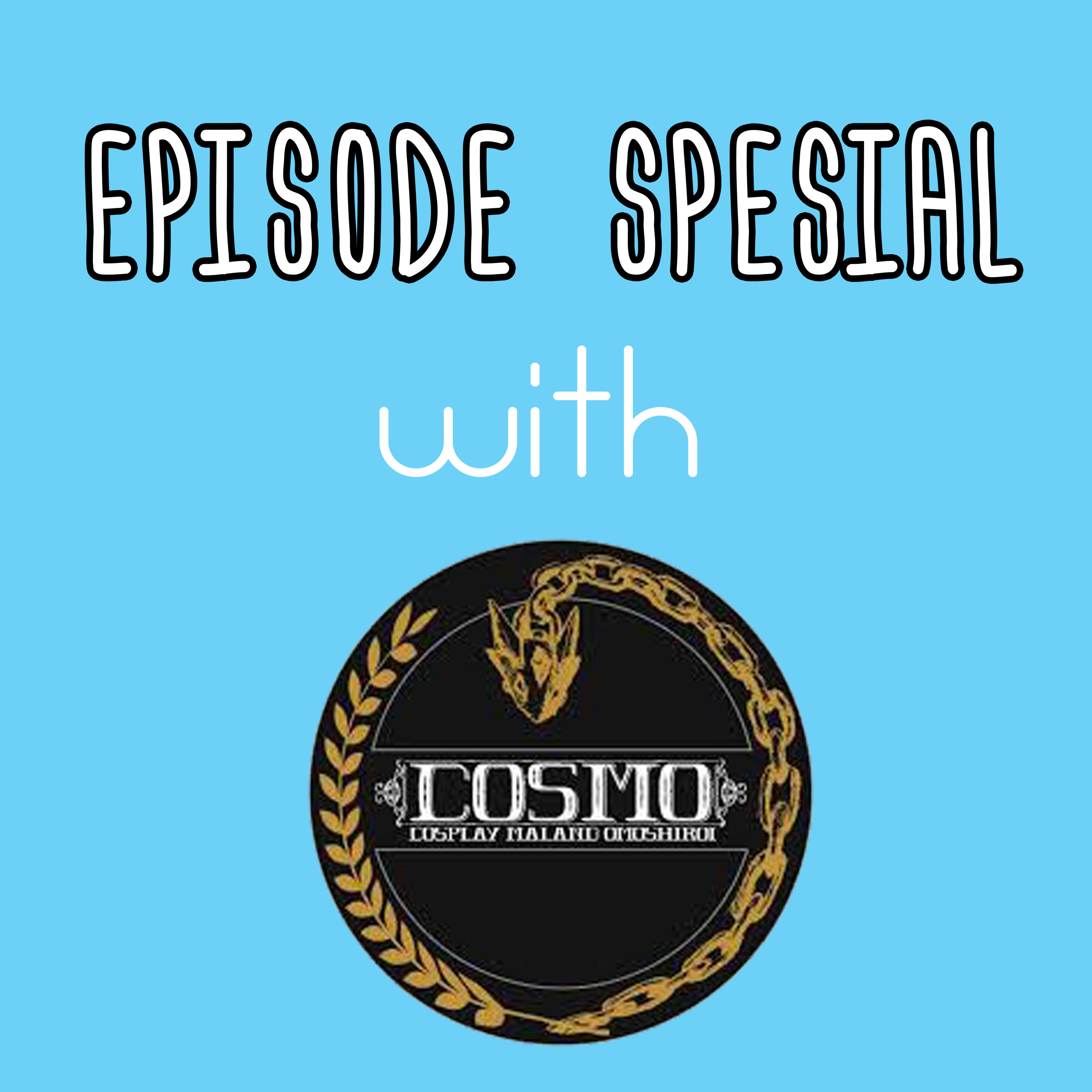 cover of episode Eps. Spesial w/ COSMO