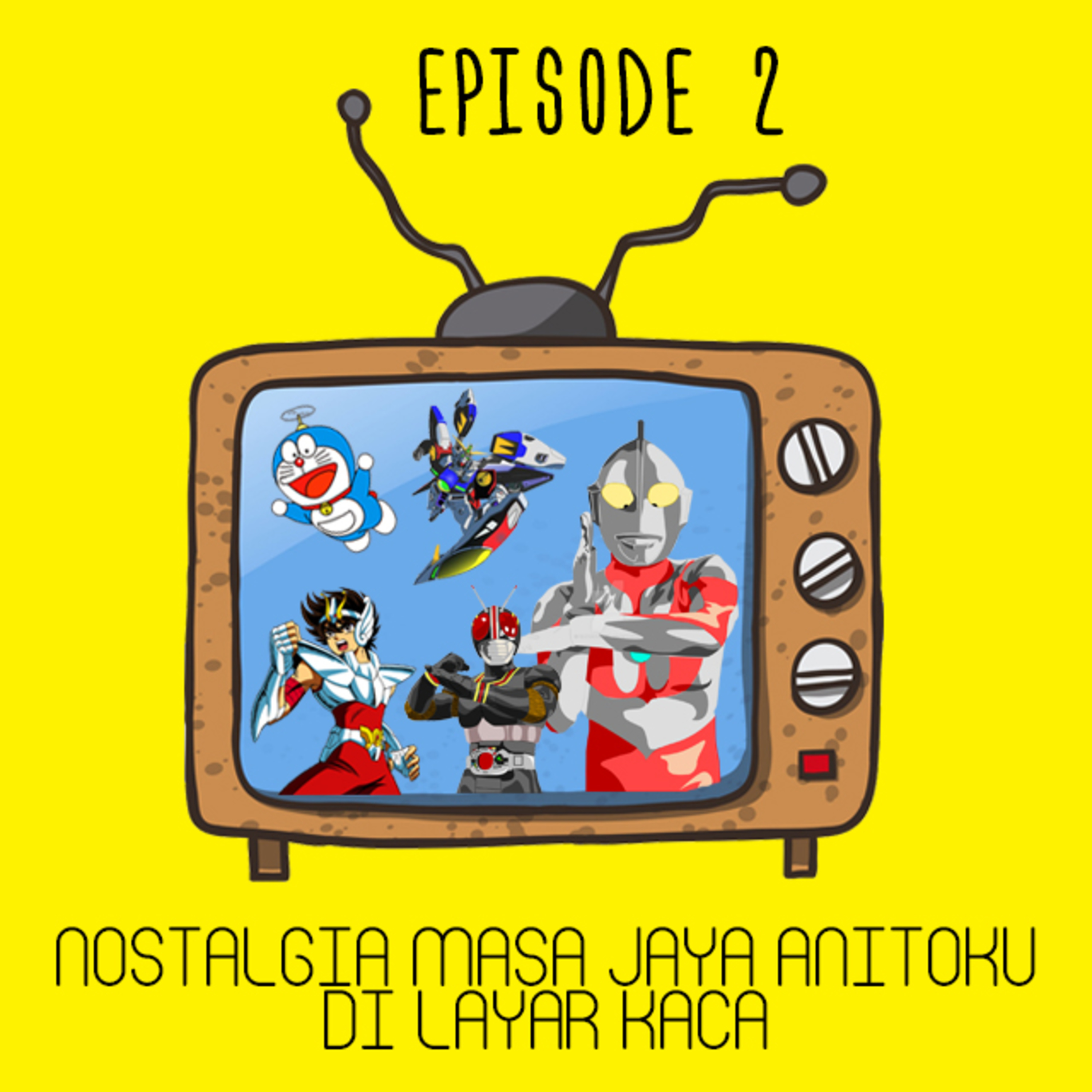 cover of episode Eps. 02 - Nostalgia Masa Jaya ANITOKU di Layar Kaca