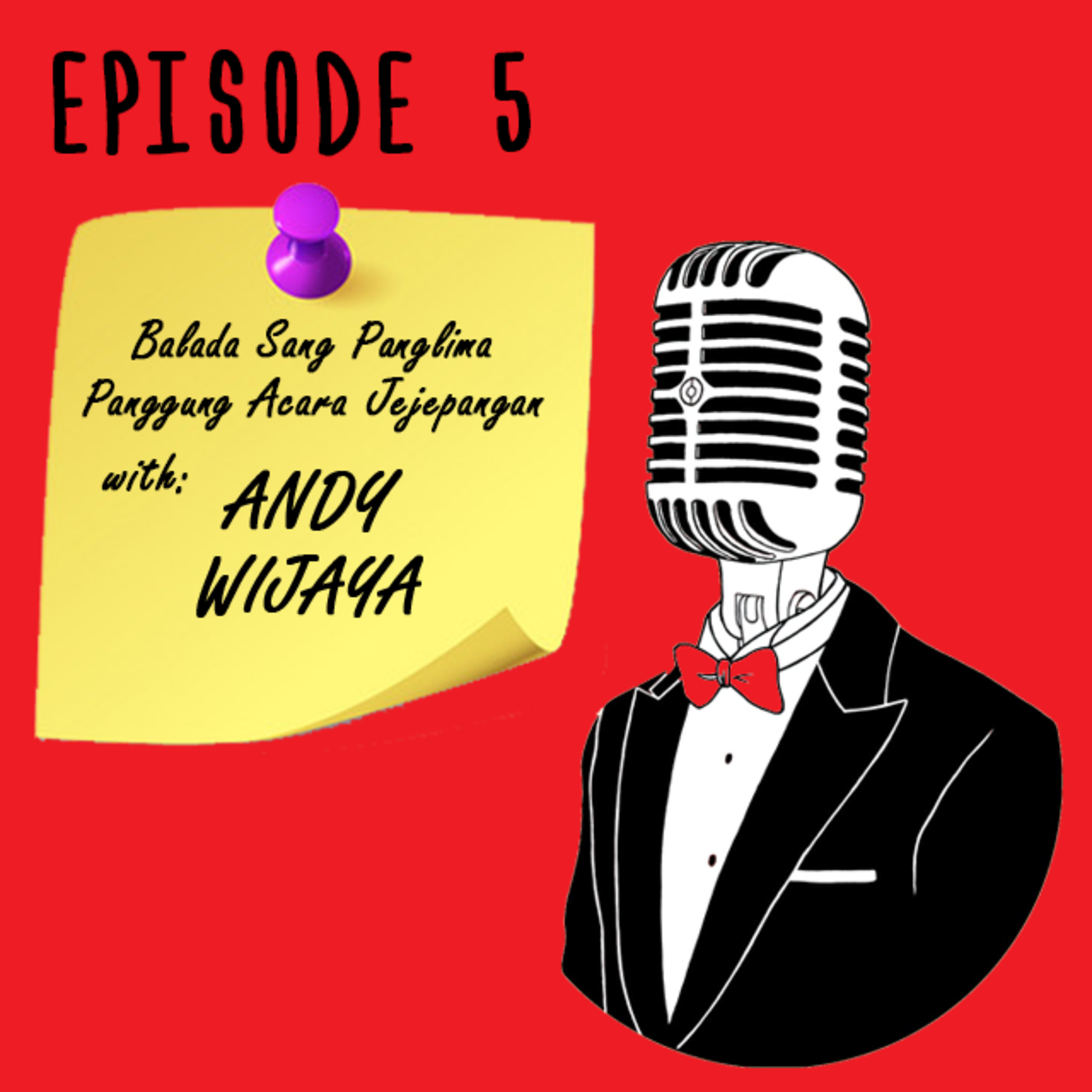 cover of episode Eps. 05 - Balada Sang Panglima Panggung Acara Jejepangan (with Andy Wijaya)