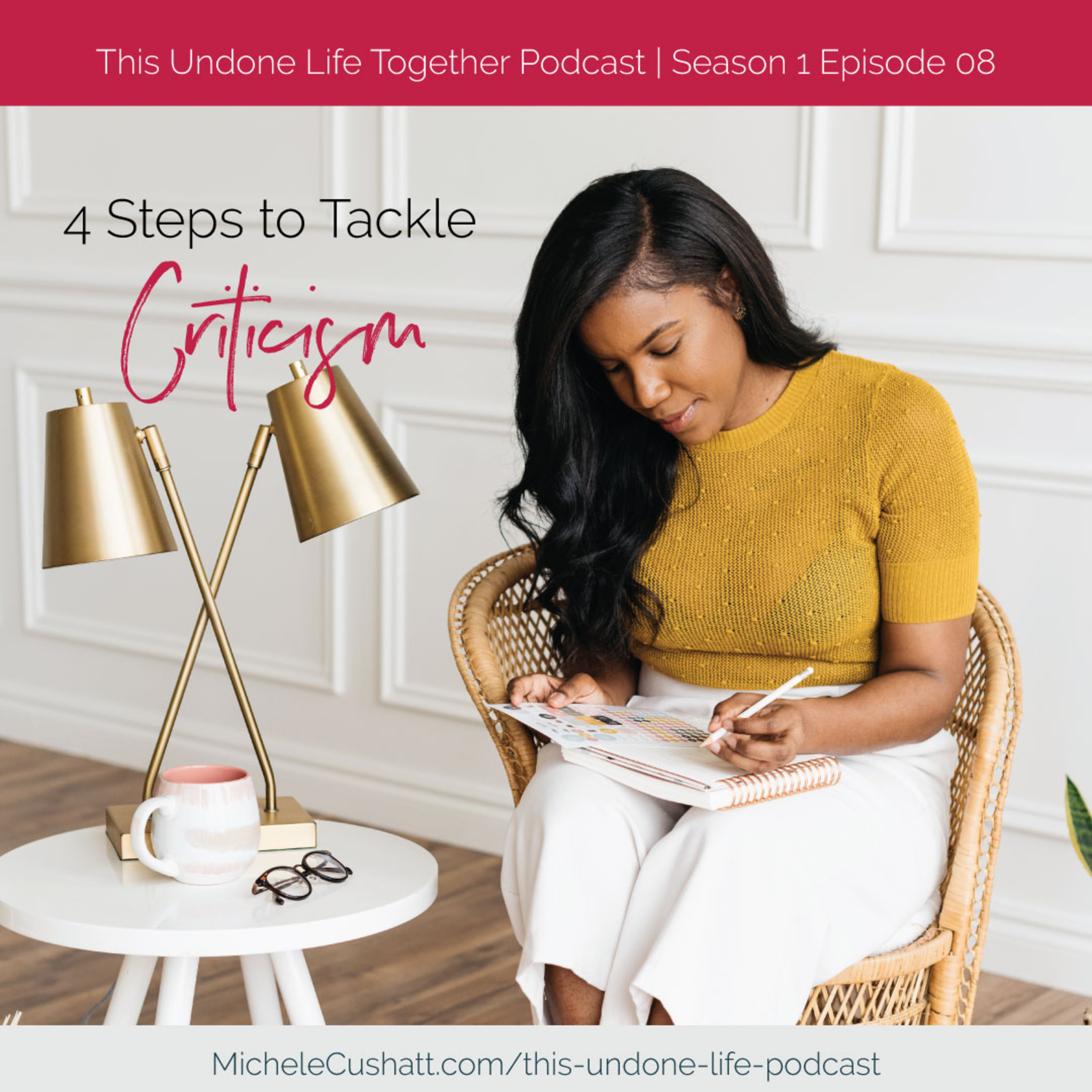 Eps 8: 4 Steps to Tackle Criticism