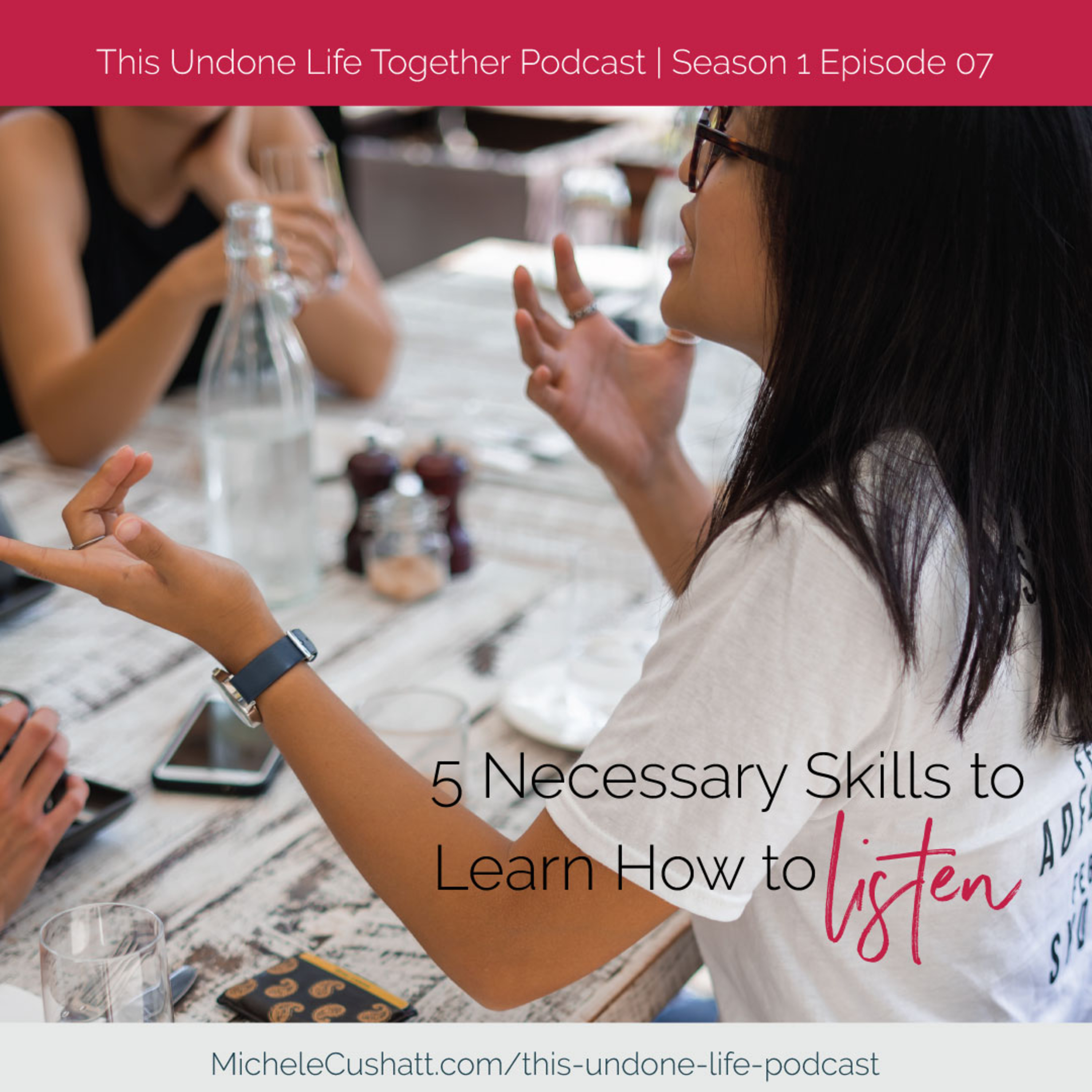 Episode 7: 5 Necessary Skills to Learn How to Listen