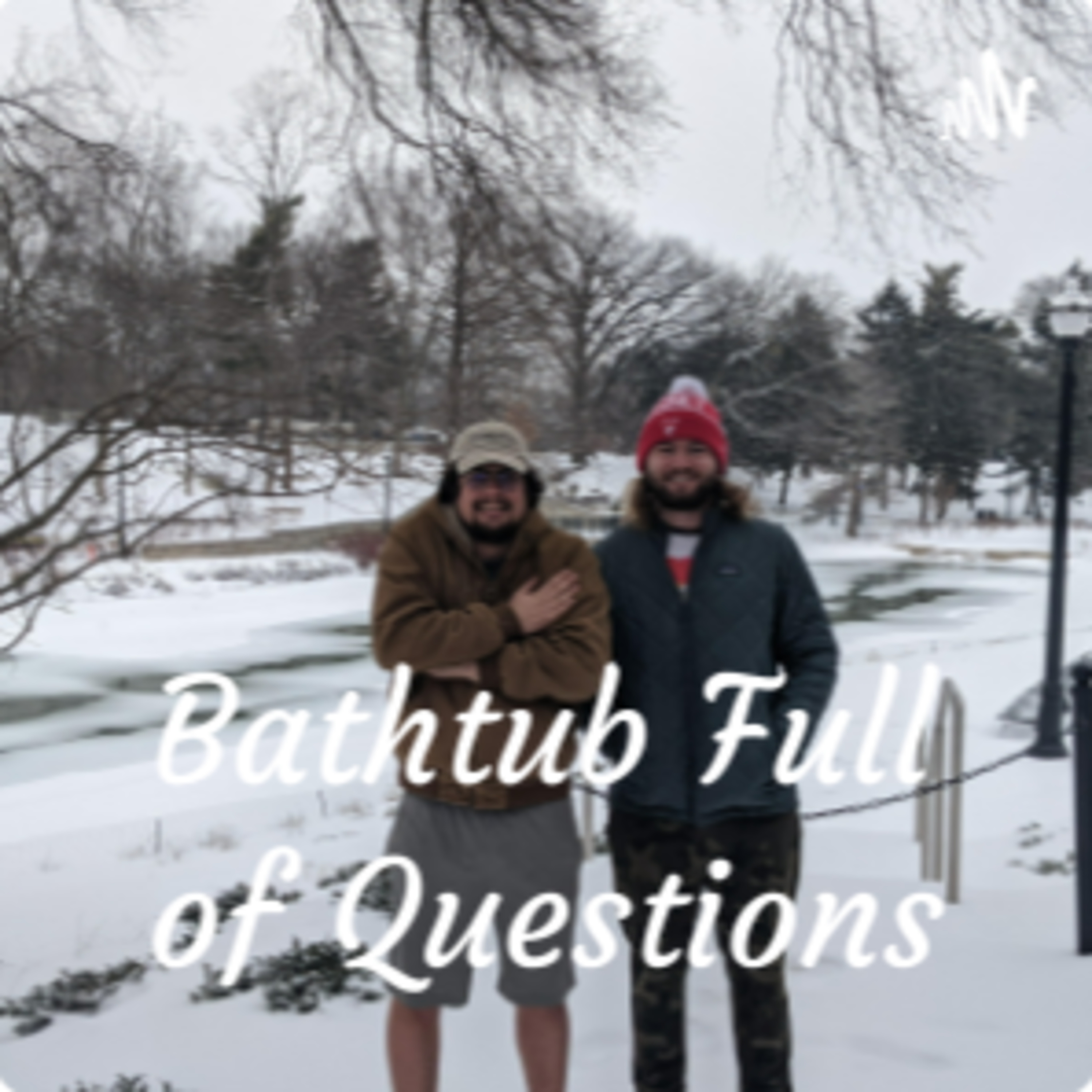 Bathtub Full of Questions