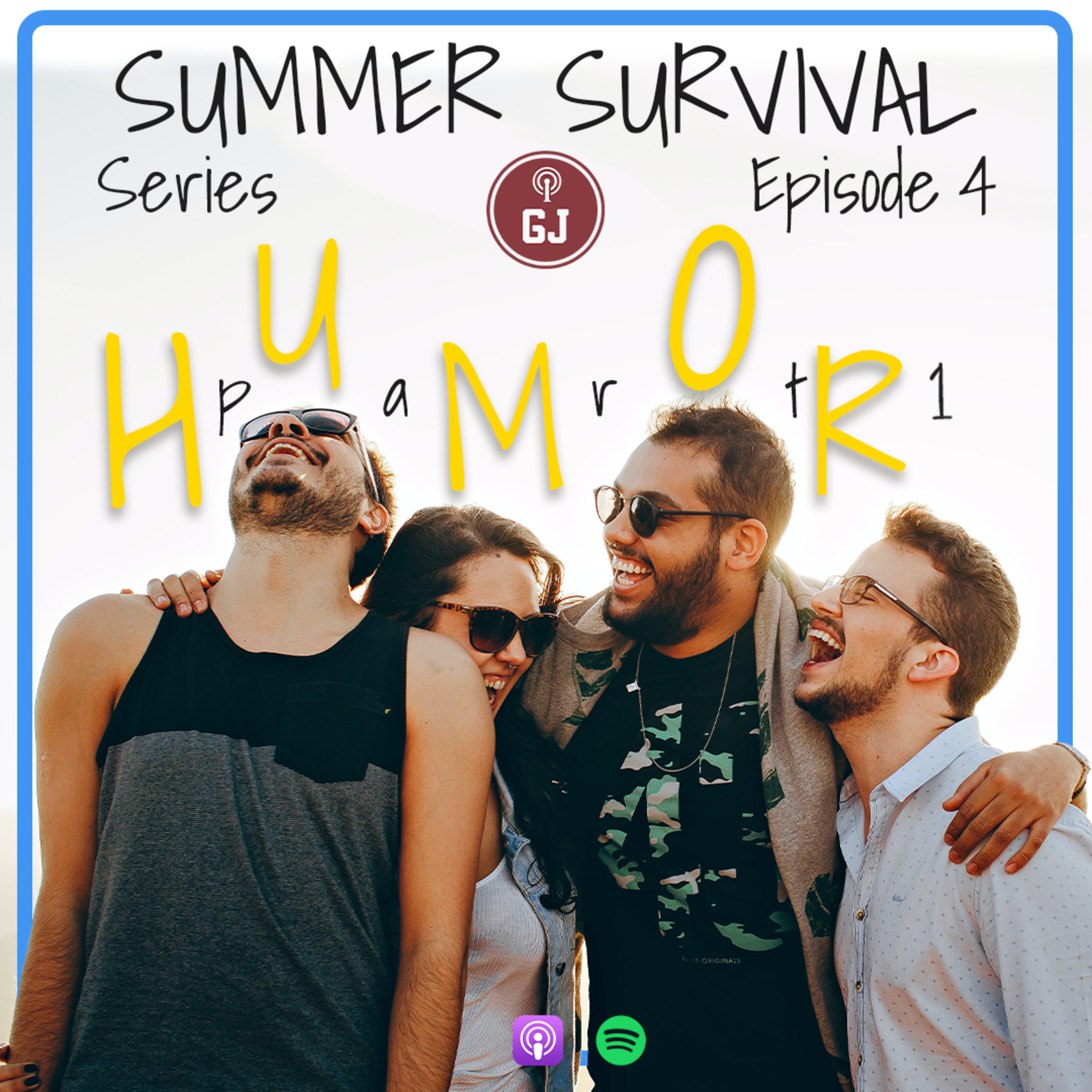 Summer Survival Series - Episode 4 - Humor Part 1 episode artwork