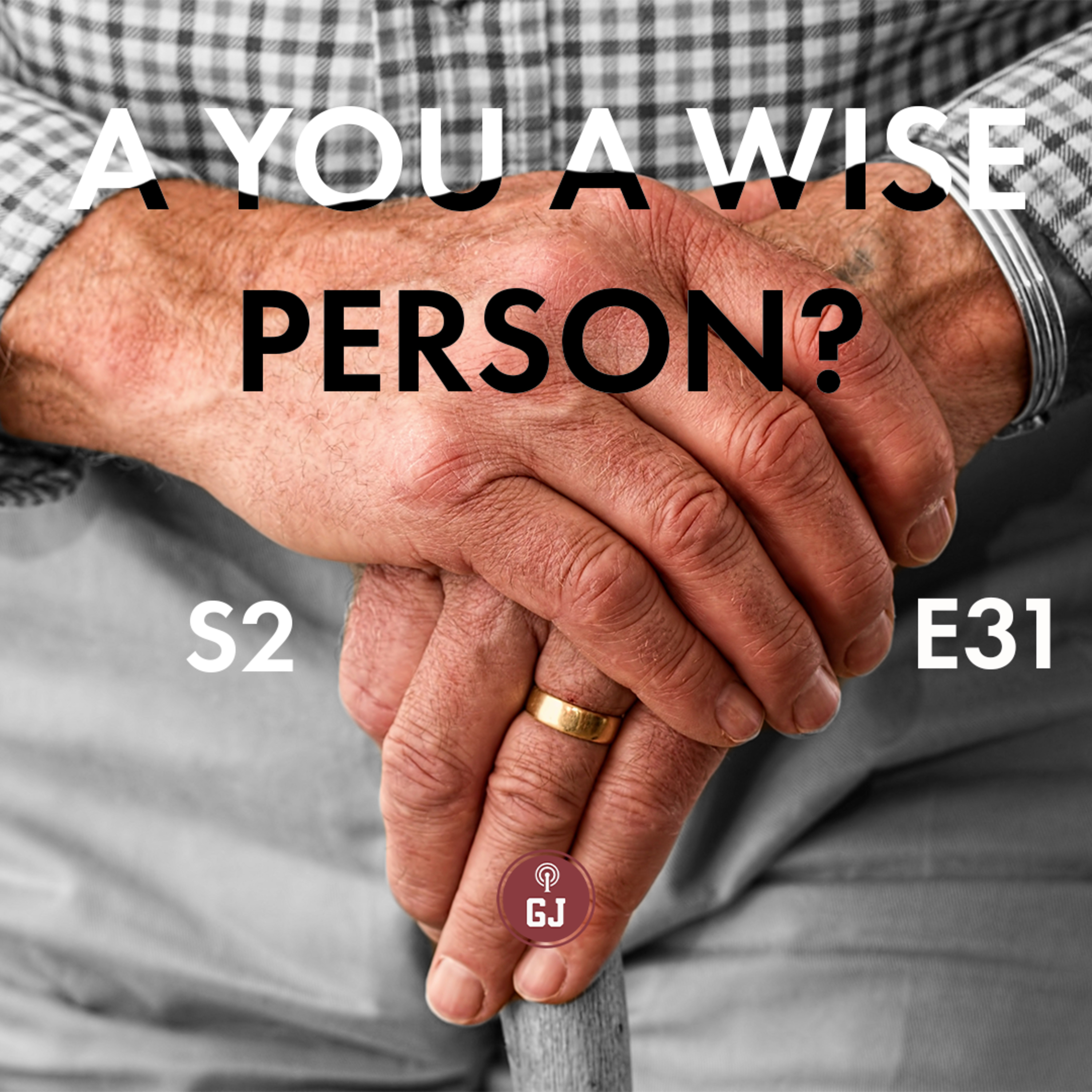 Are You A Wise Person? - S2 | E31 Are You A Wise Person? - S2 | E31