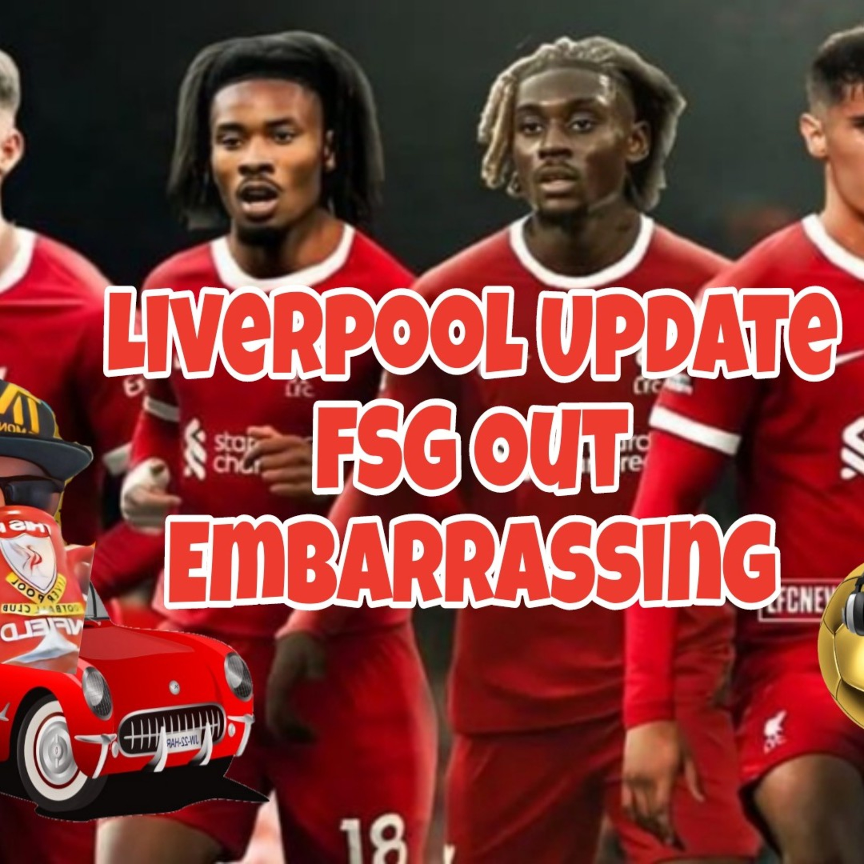 Liverpool Update - FSG Out episode artwork