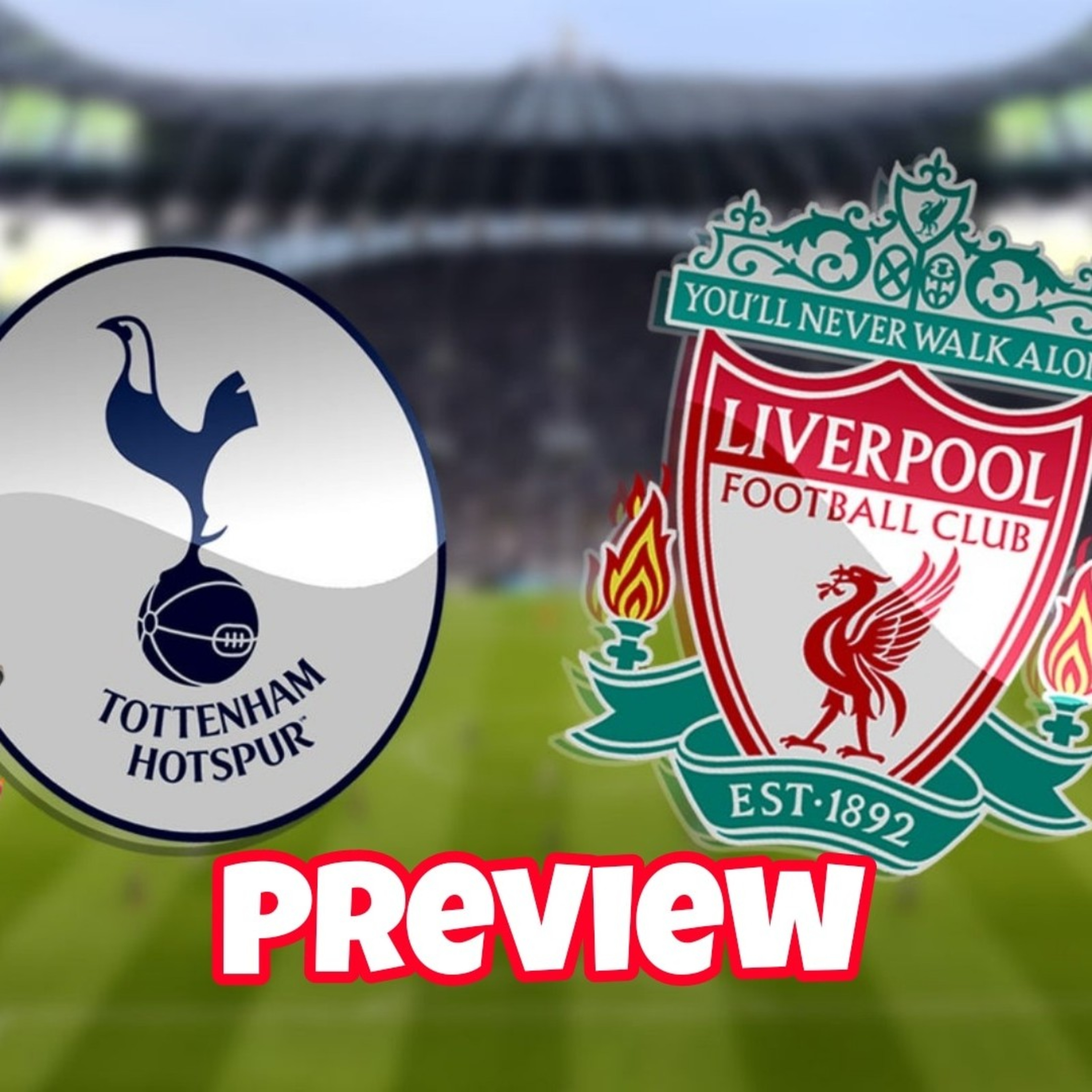 Tottenham v Liverpool Preview episode artwork