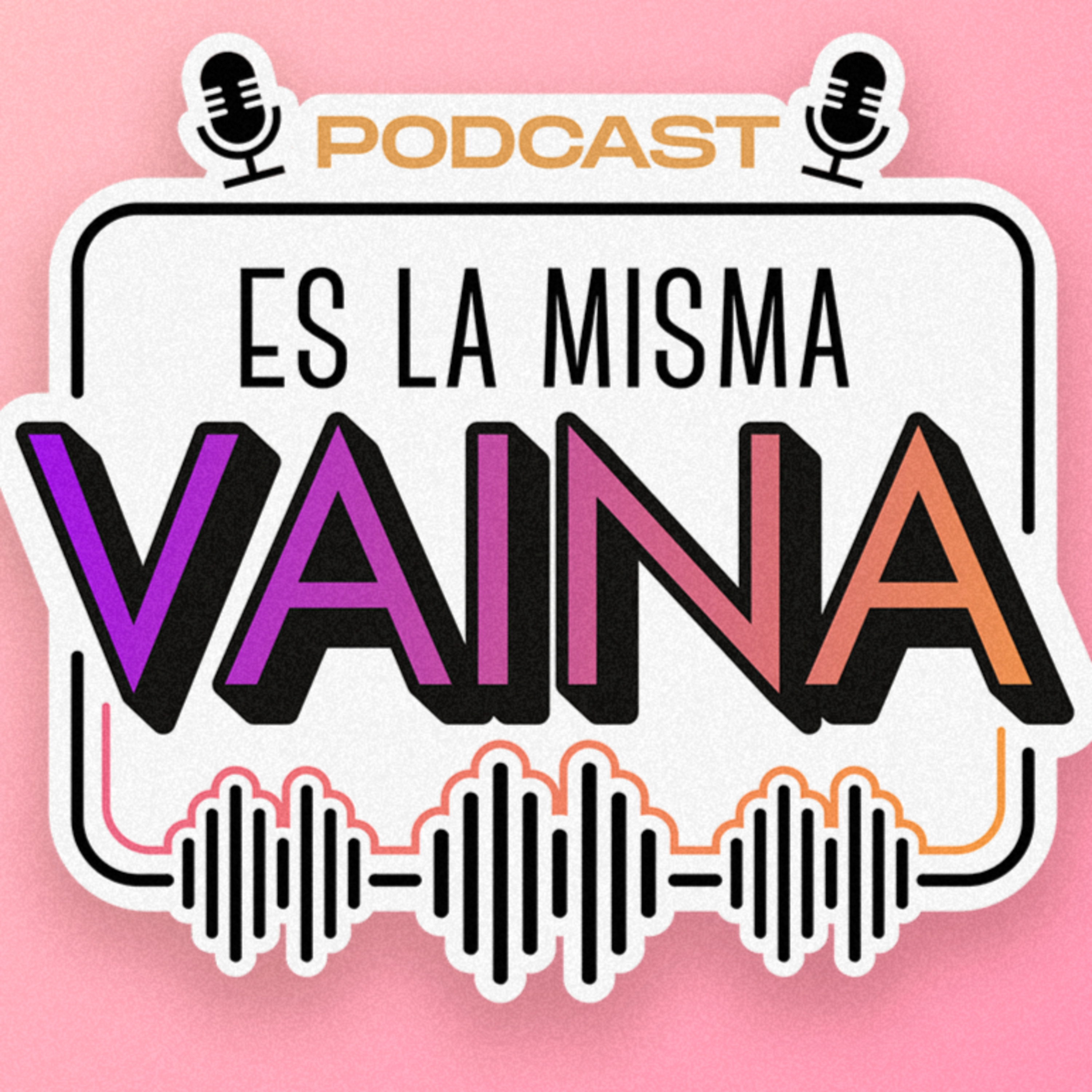 Es la misma vaina