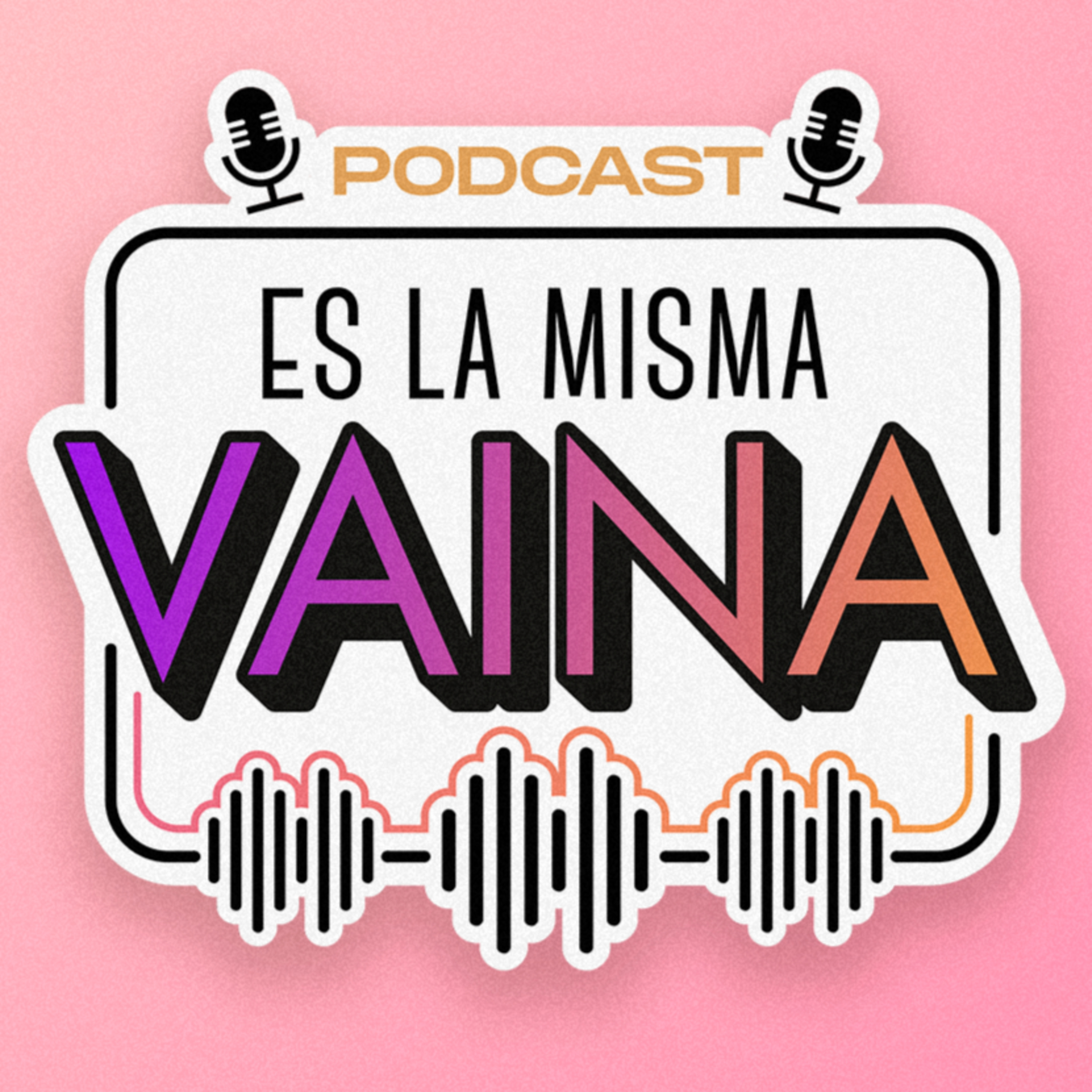Es la misma vaina