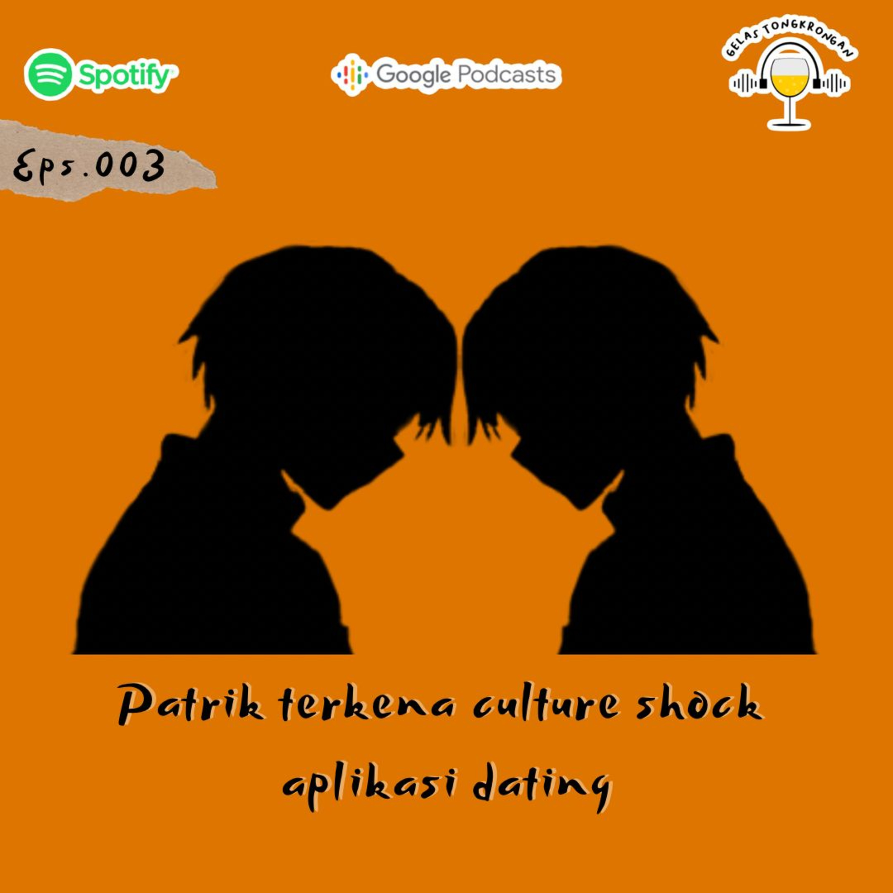 Eps. 003 - PATRIK TERKENA CULTURE SHOCK APLIKASI DATING episode artwork