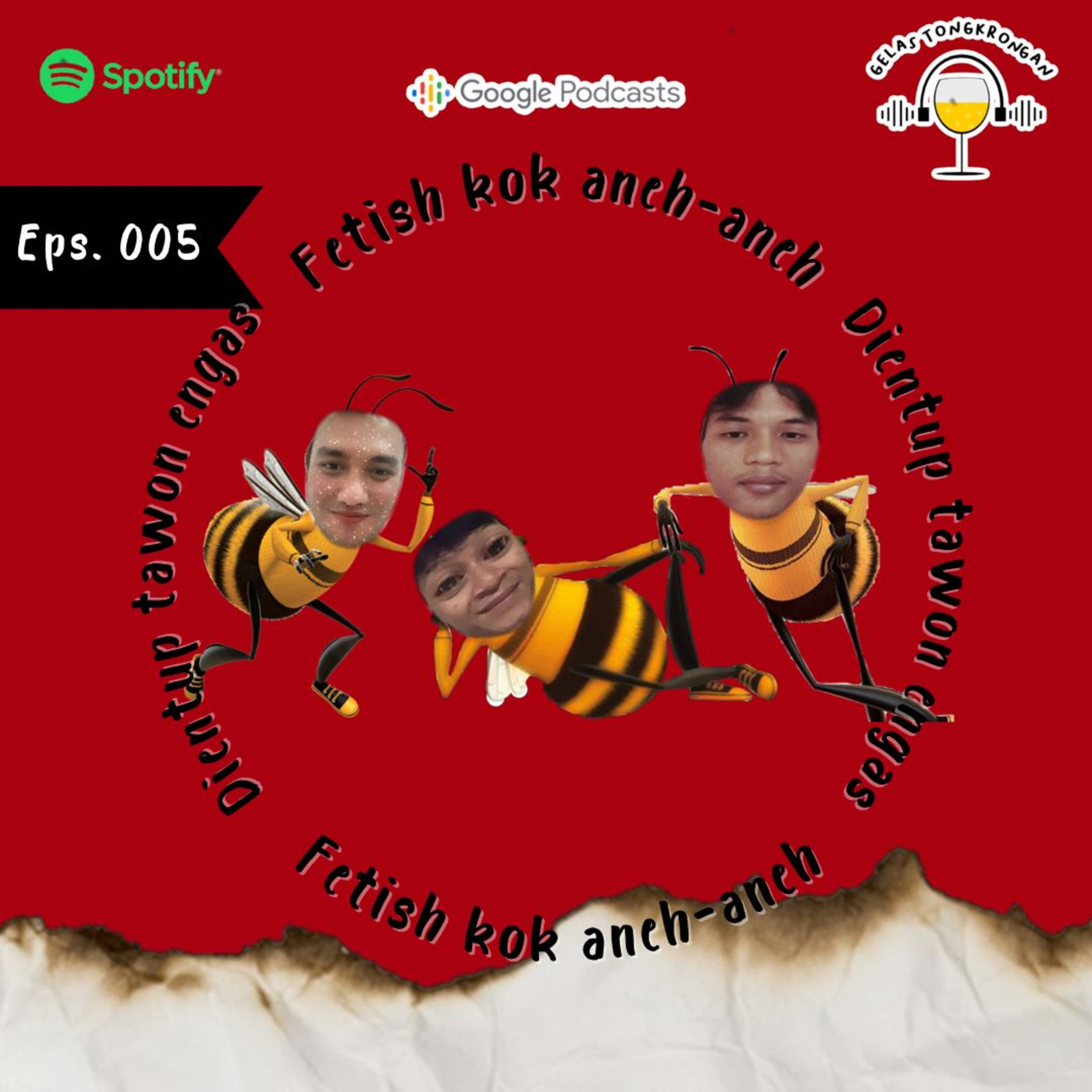 Eps. 005 - DIENTUP TAWON ENGAS, FETISH KOK ANEH-ANEH episode artwork