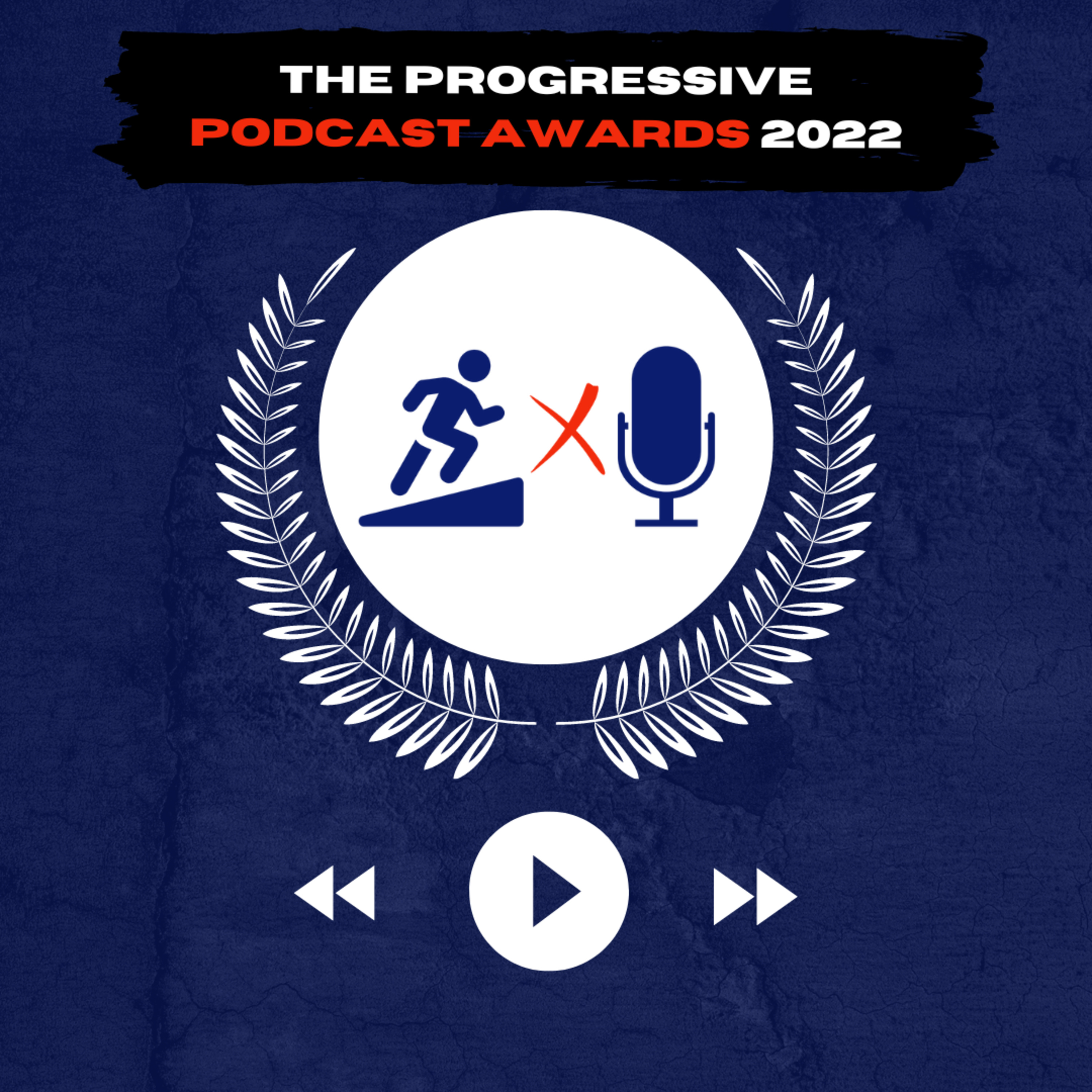 The Progressive Podcast Ep.42- The Progressive Podcast Awards 2022