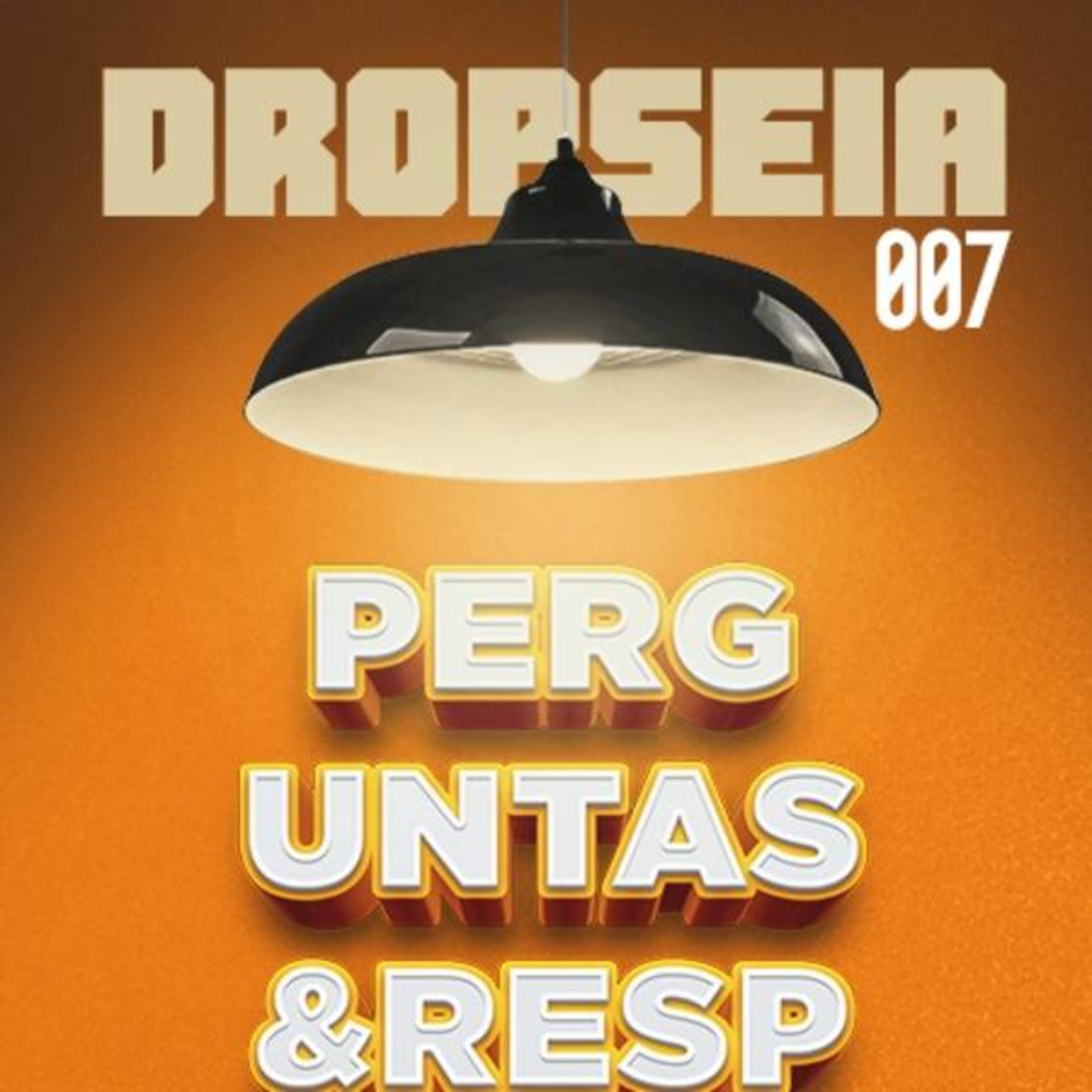 DROPSEIA 007 - PERGUNTE O QUE QUISER episode artwork