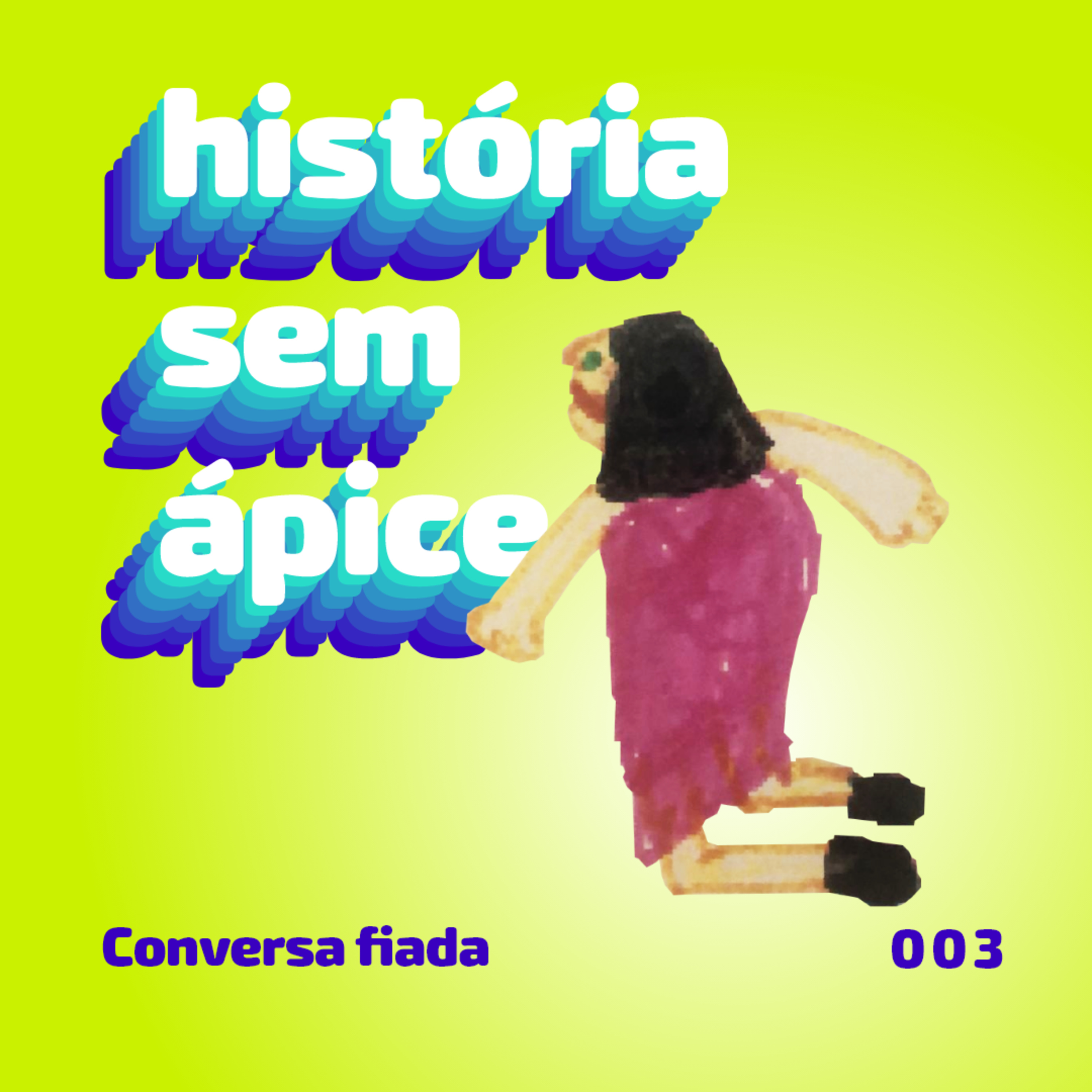 História Sem Ápice #3 | Conversa Fiada feat: Família Alt