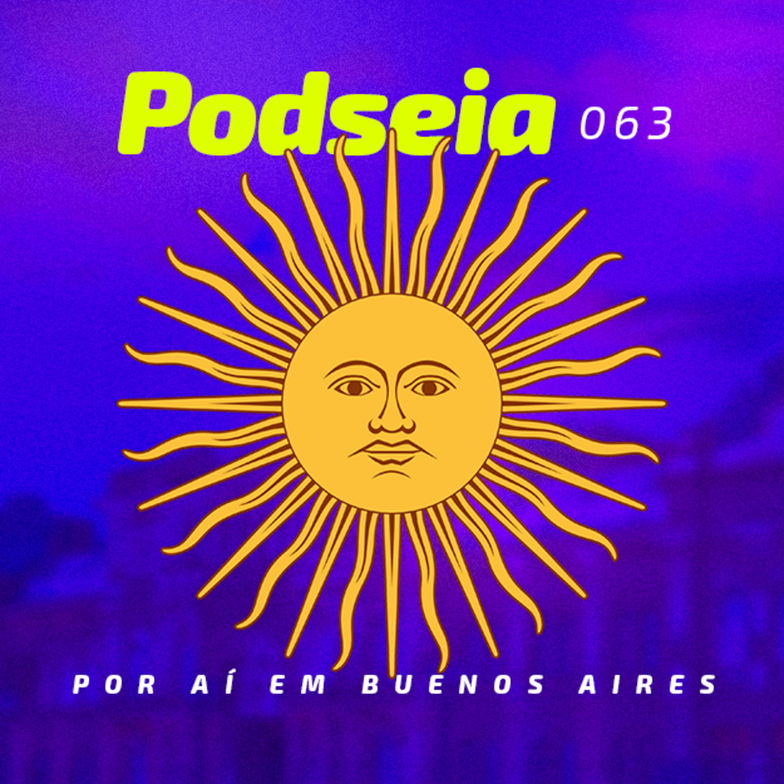 PODSEIA 063 - POR AÍ EM BUENOS AIRES