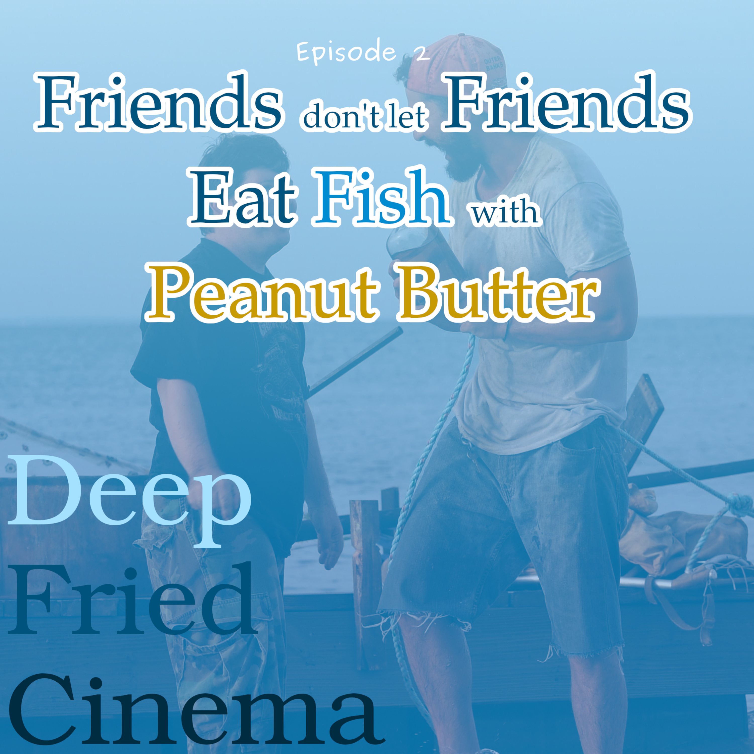 Friends don't let Friends eat Fish with Peanut Butter