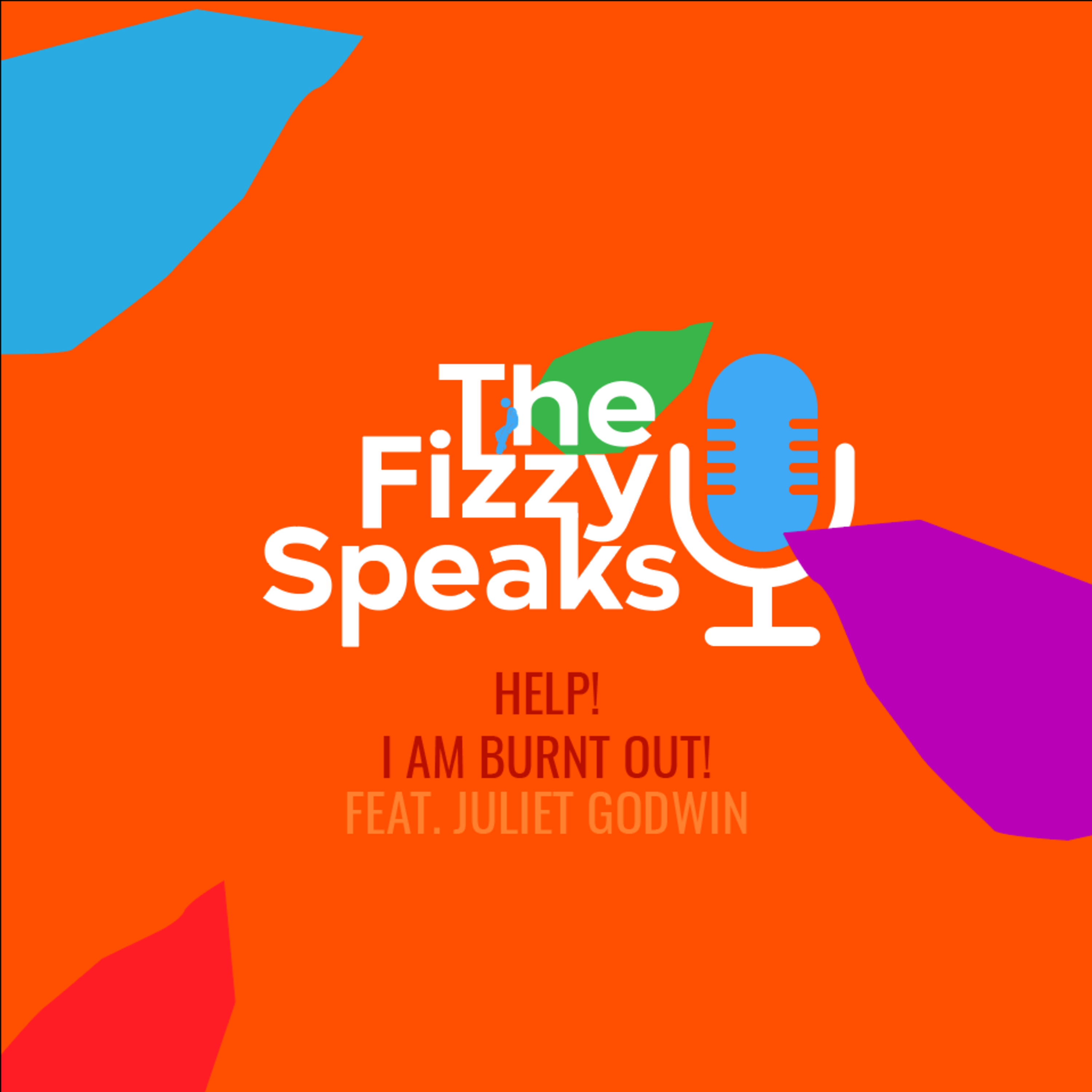 BurnOut: Help! I'm Burnt Out! Feat. Juliet Godwin  episode artwork