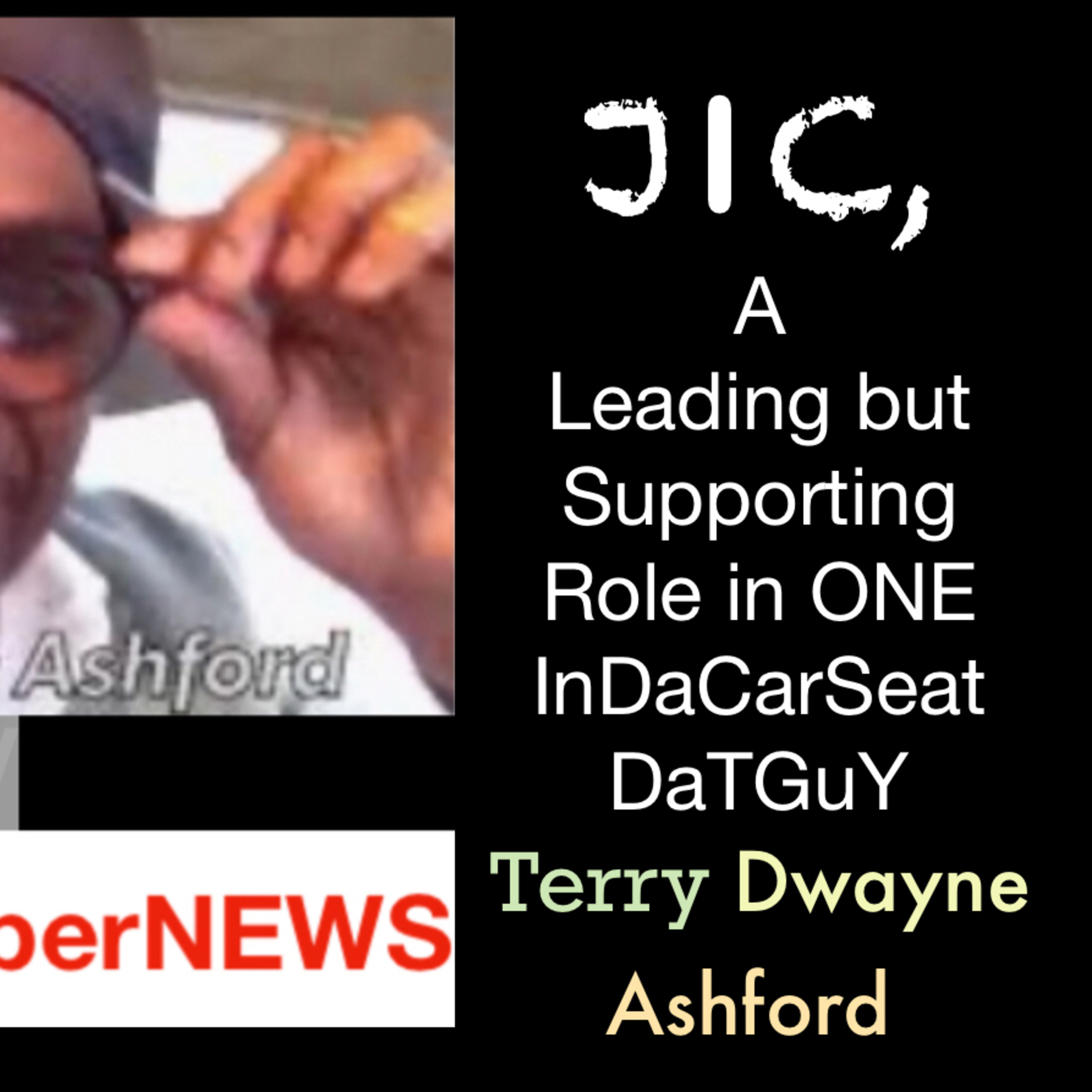 WEATHER Reporting: JIC InDaCarSeat DaTGuY brings the Weather Report from Terry Dwayne Ashford  episode artwork
