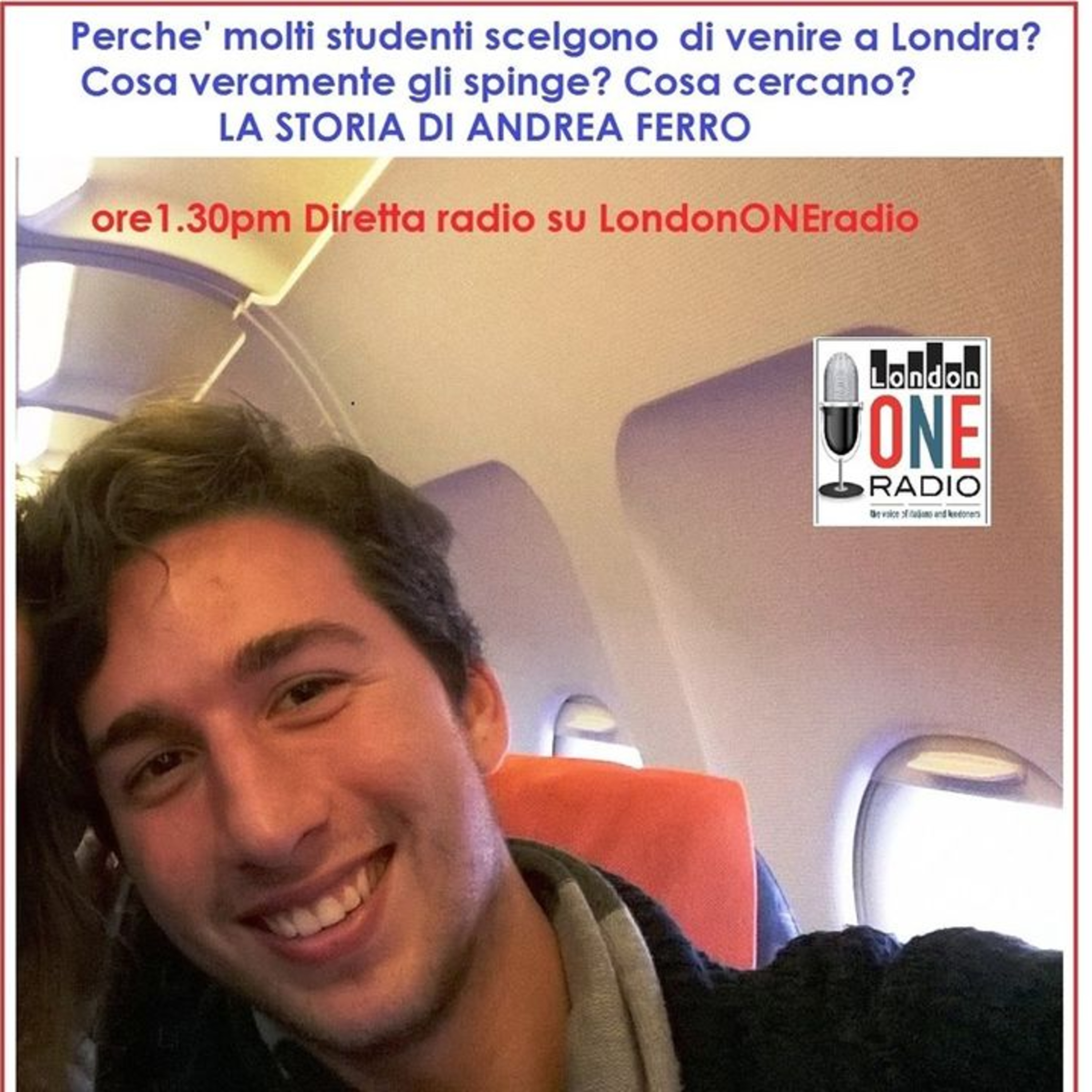 Andrea Ferro un giovane studente di Padova che vuole venire a Londra  episode artwork