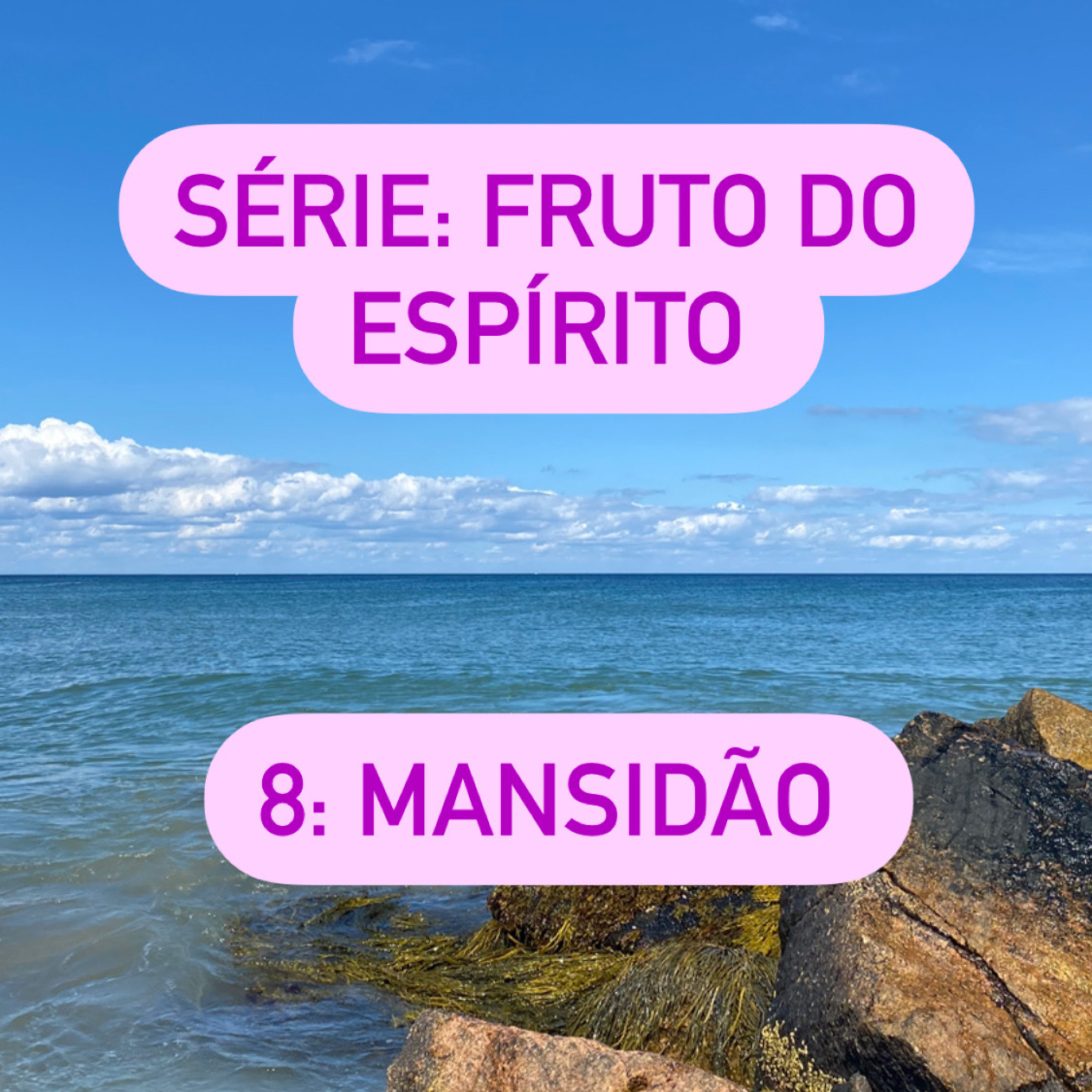 Série:Fruto do Espírito- 8: Mansidão  episode artwork