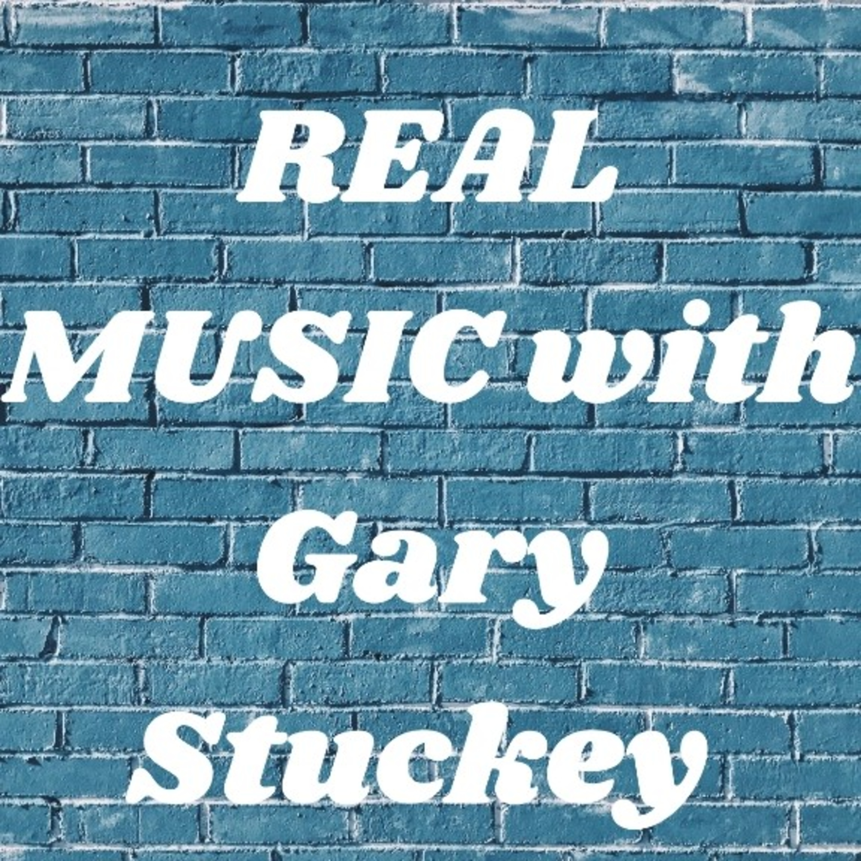 REAL MUSIC with Gary Stuckey