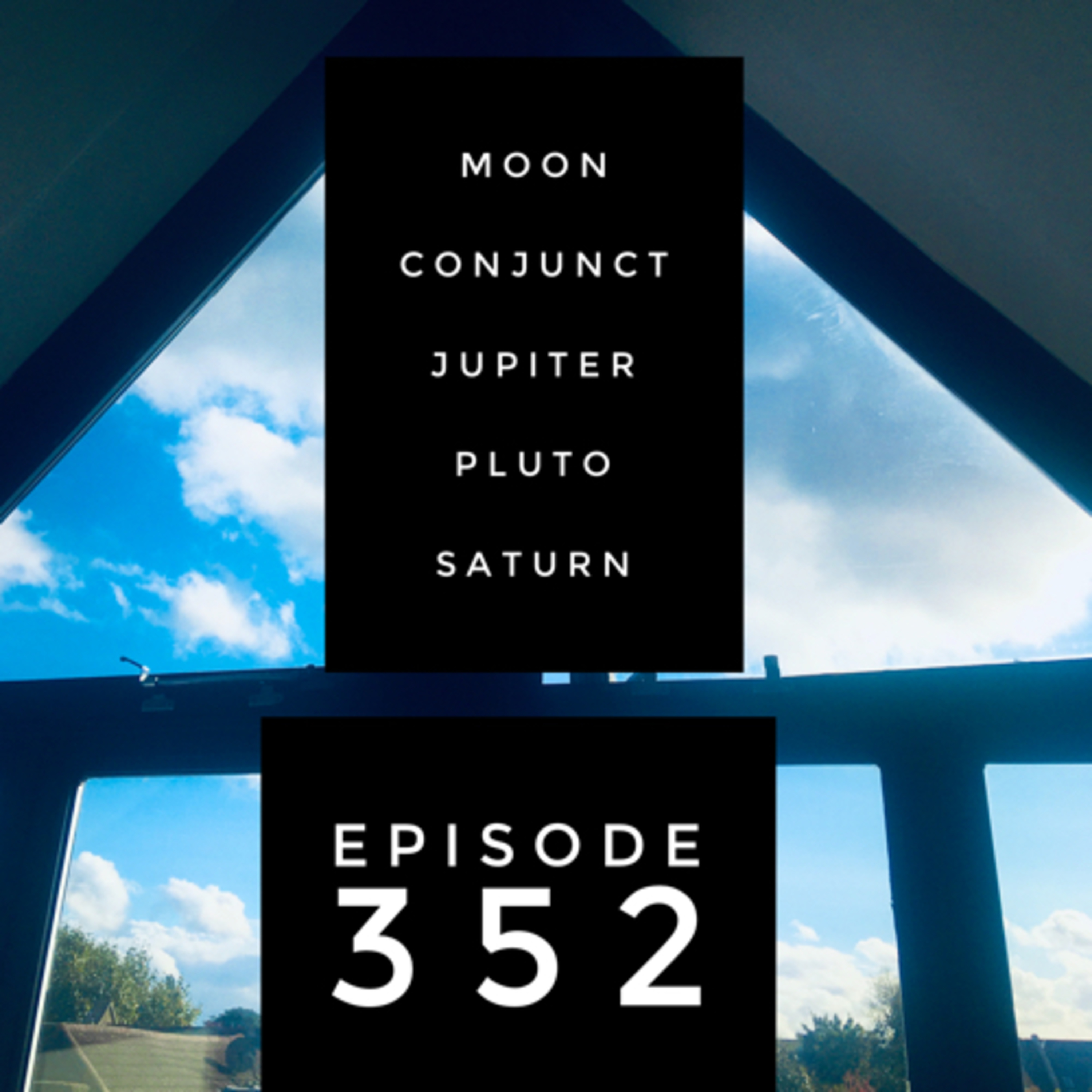 Episode 352 Today our moon in the sky conjunct Jupiter in Sagittarius  episode artwork