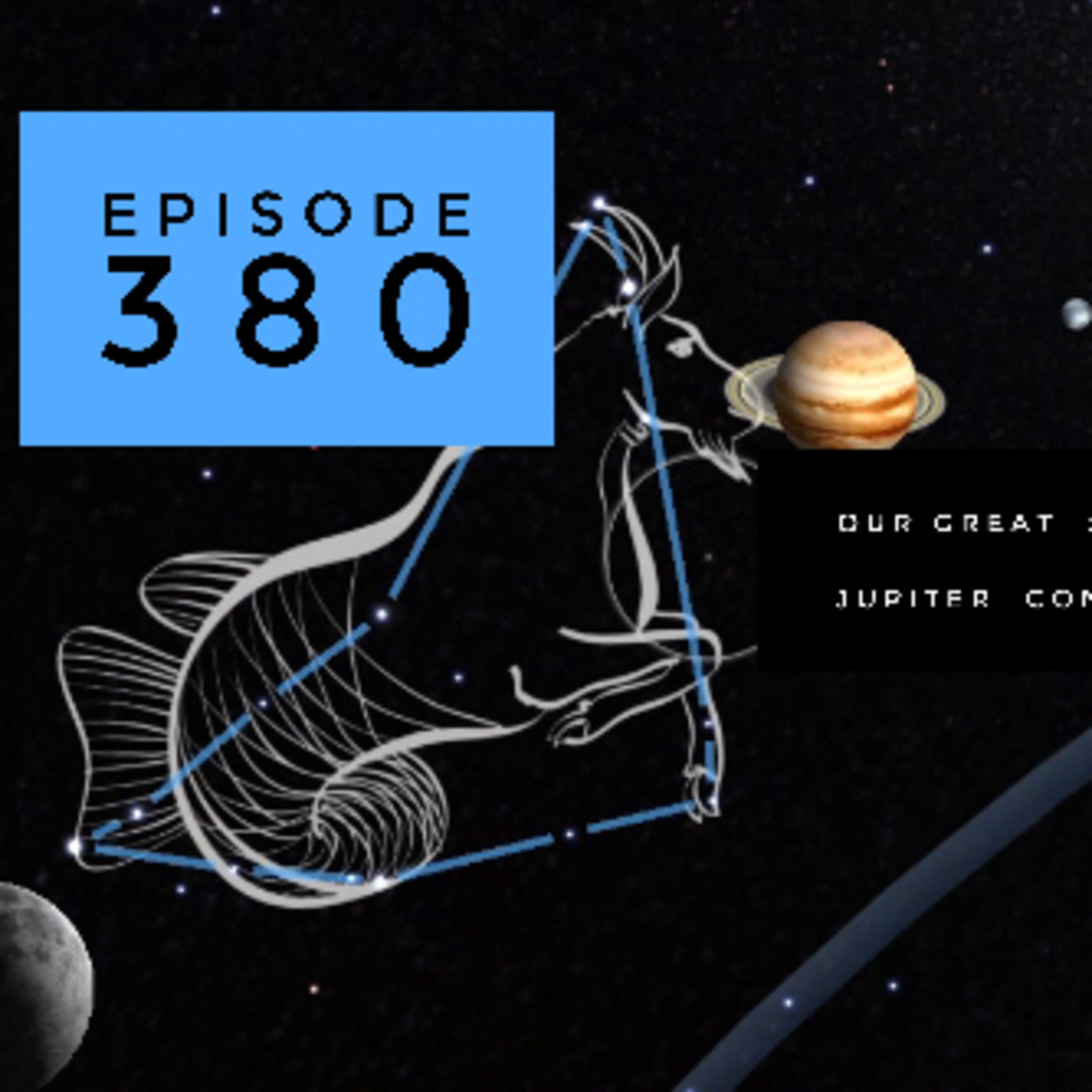 Episode 380 Where the heavenly bodies are on in December 19, 2020 episode artwork