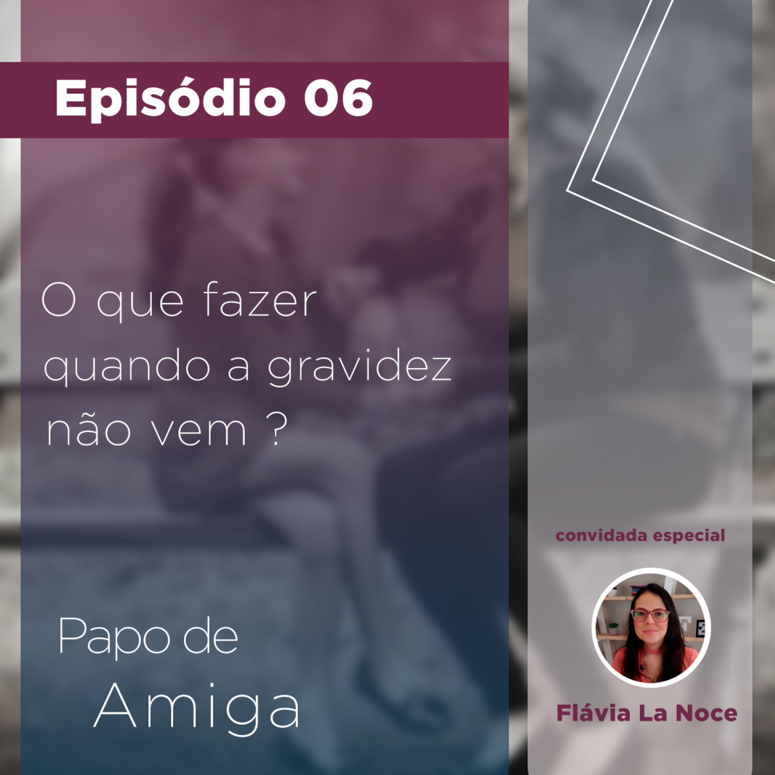 # 06 - Quando a gravidez não vem