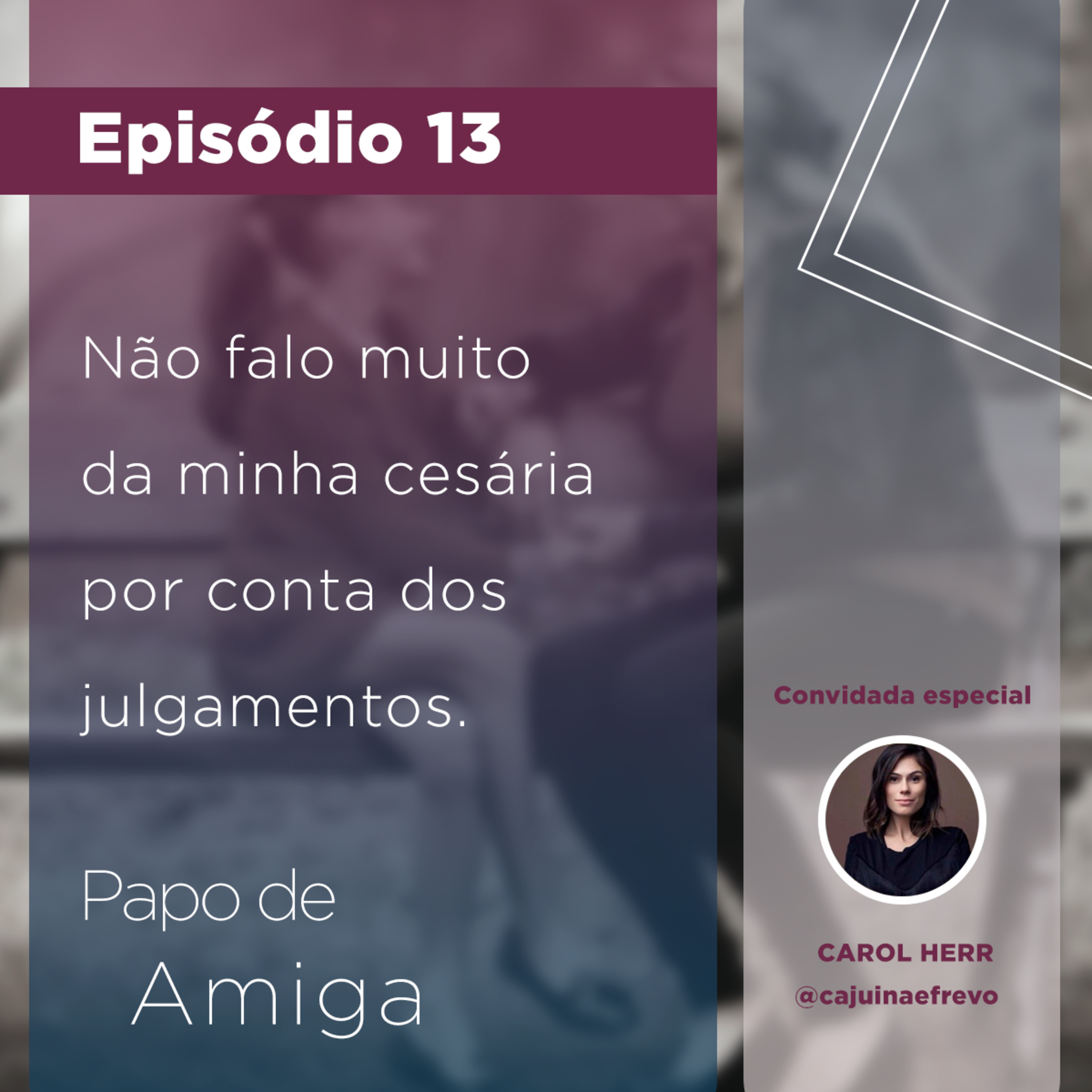 #13 - Meu parto , minha cesárea