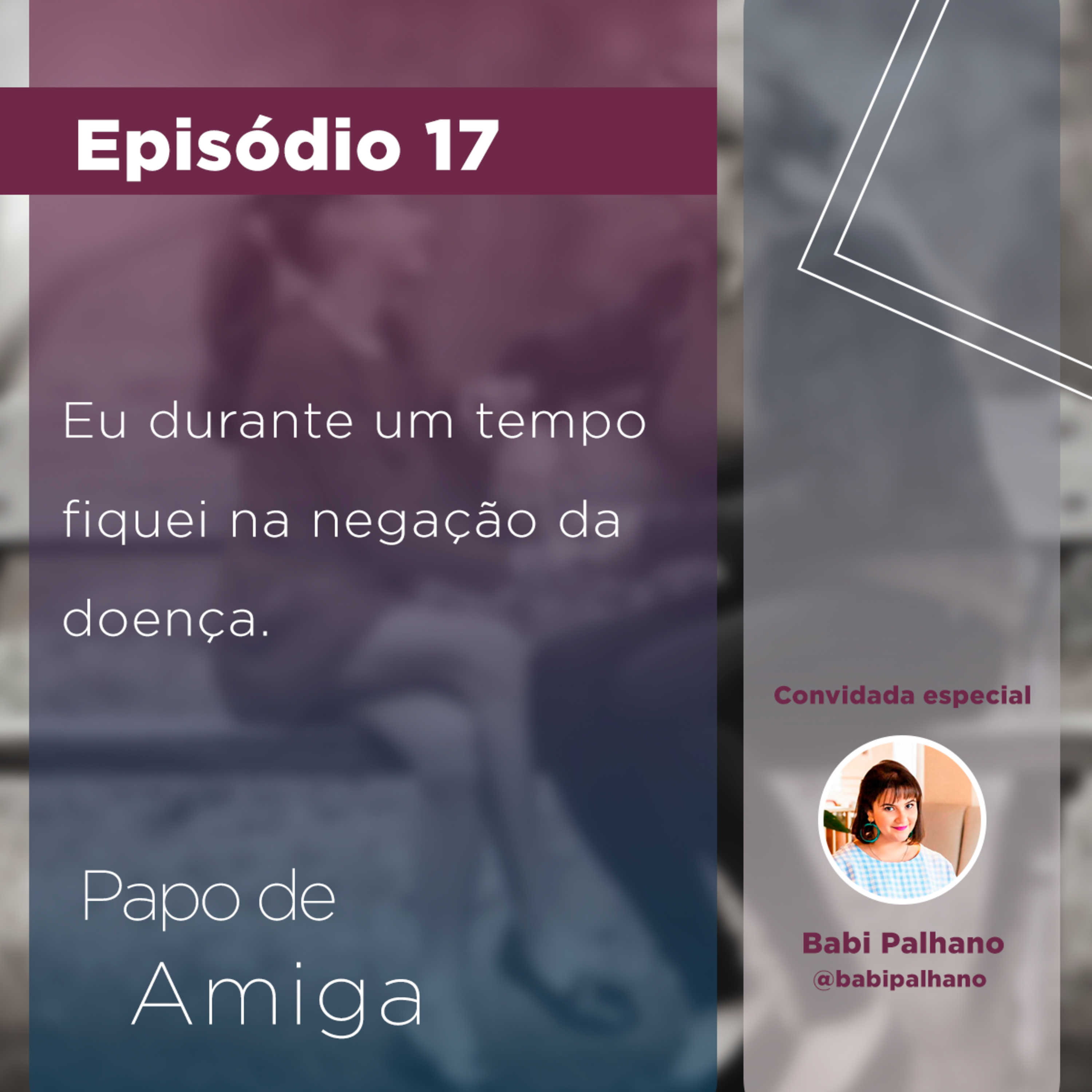# 17 - Minha história com a depressão depois da maternidade
