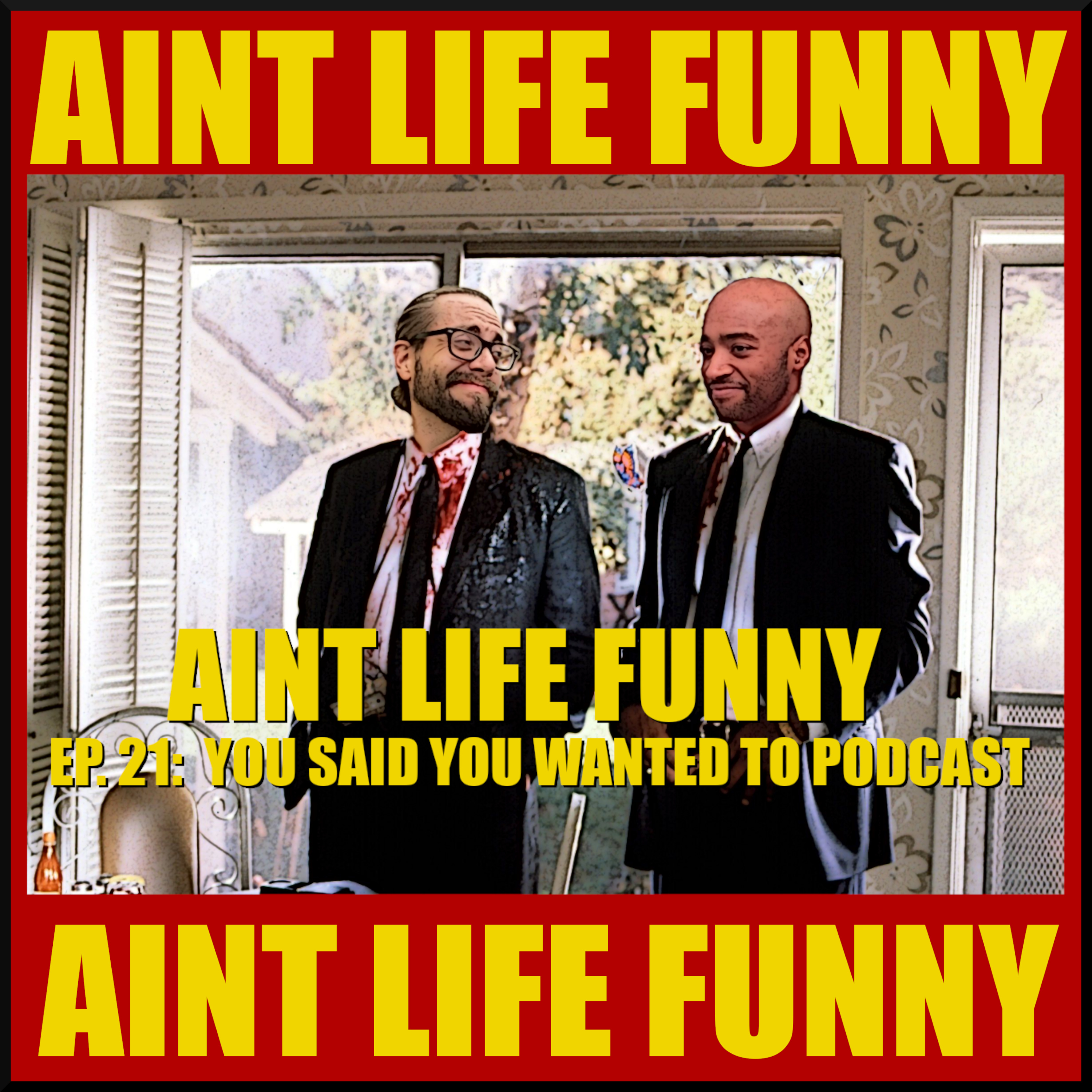 Aint Life Funny with Aaron and Matt