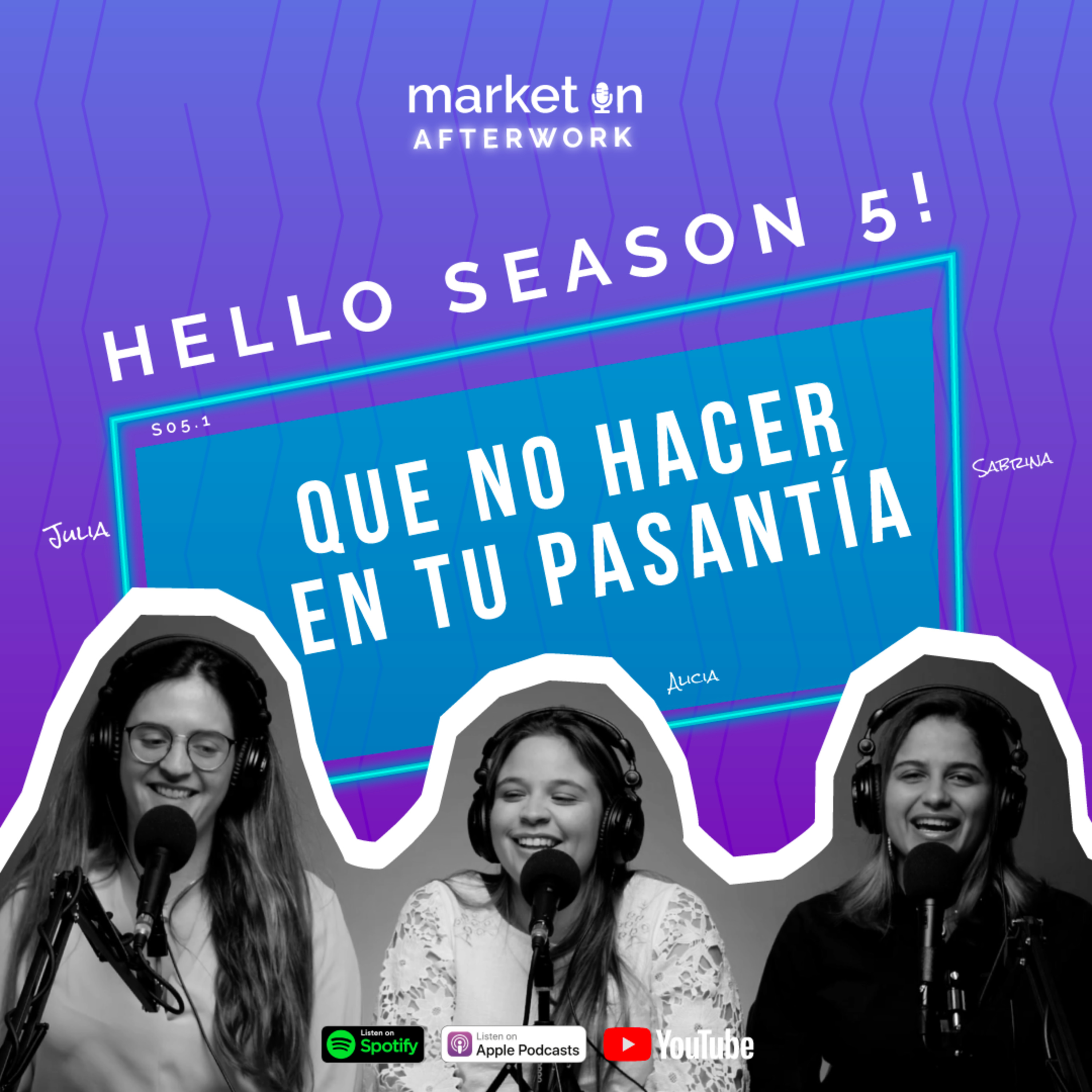 S05.1 - Market In Afterwork: QUE NO DEBES DE HACER EN UNA PASANTIA  episode artwork