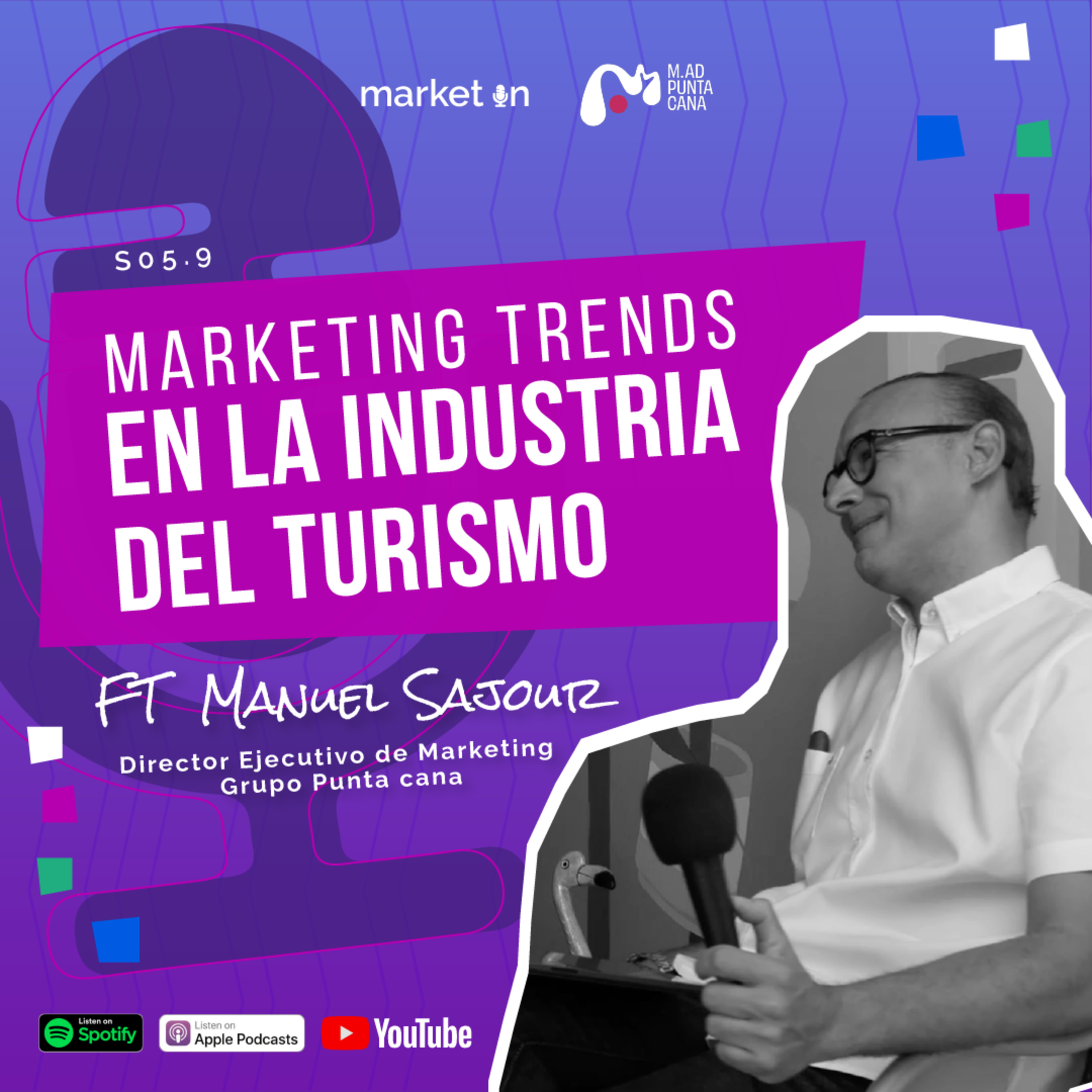 S.05 9 - Marketing Trends en la industria del turismo ft Manuel Sajour episode artwork
