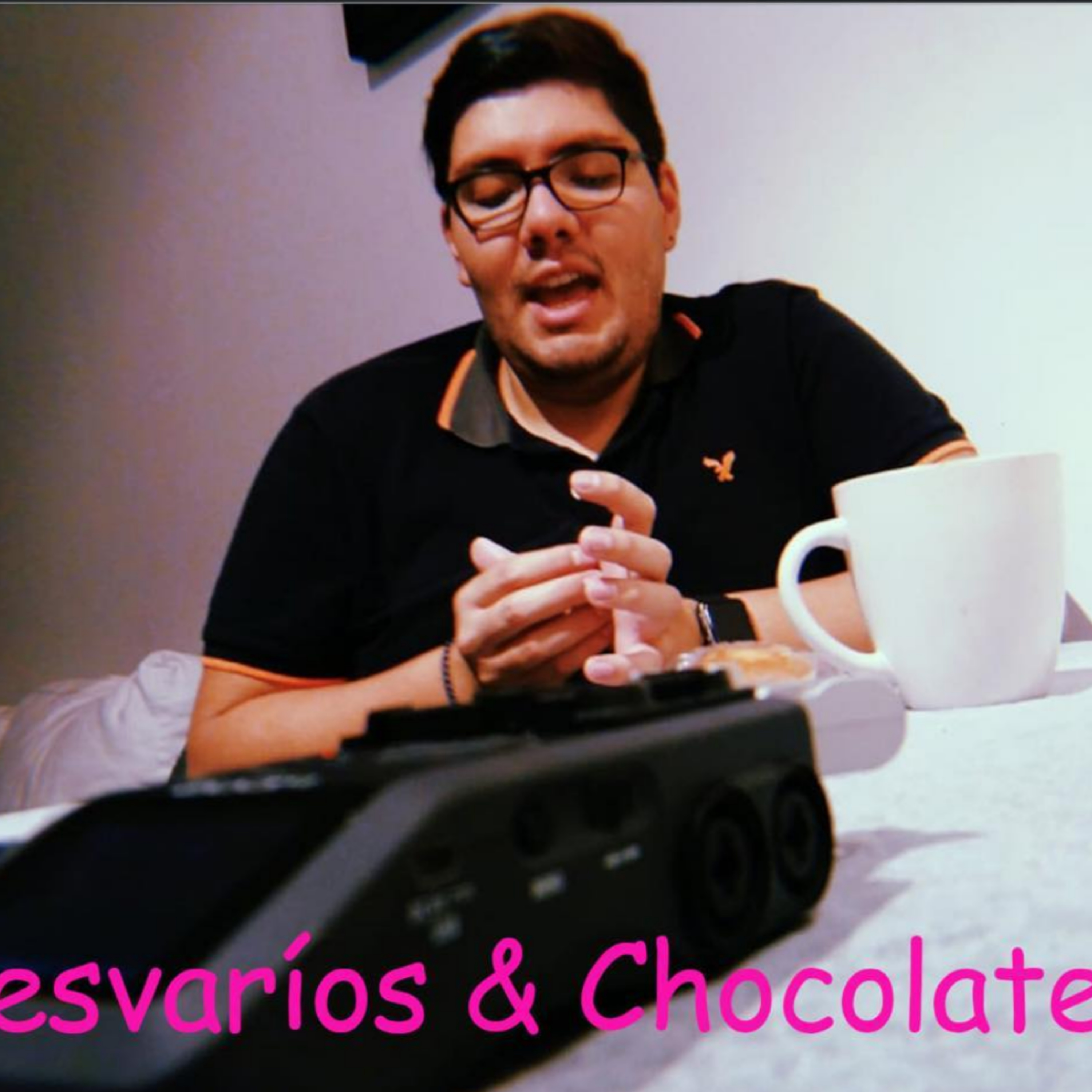 Desvaríos y Chocolate