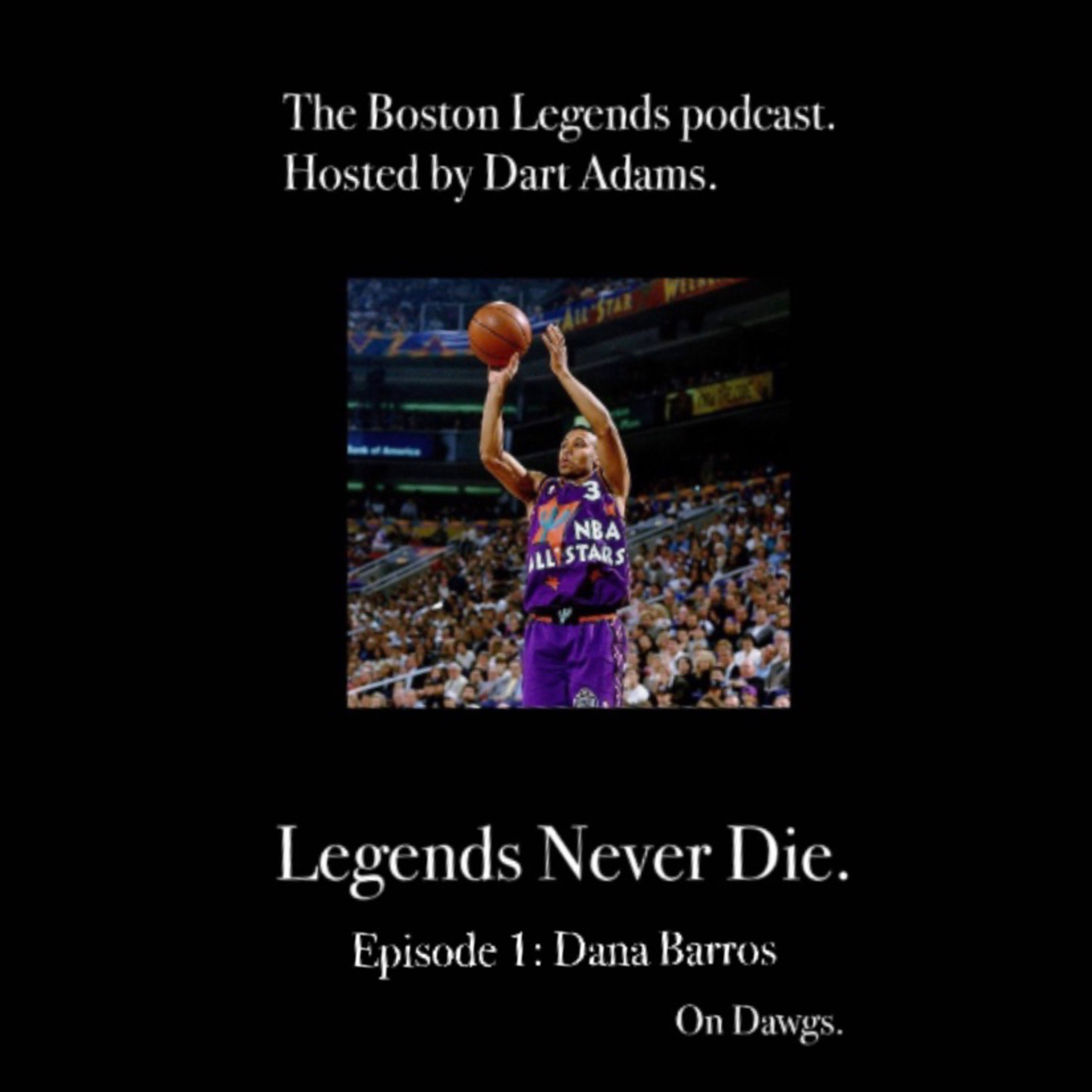 The Boston Legends podcast: Episode 1 featuring Dana Barros